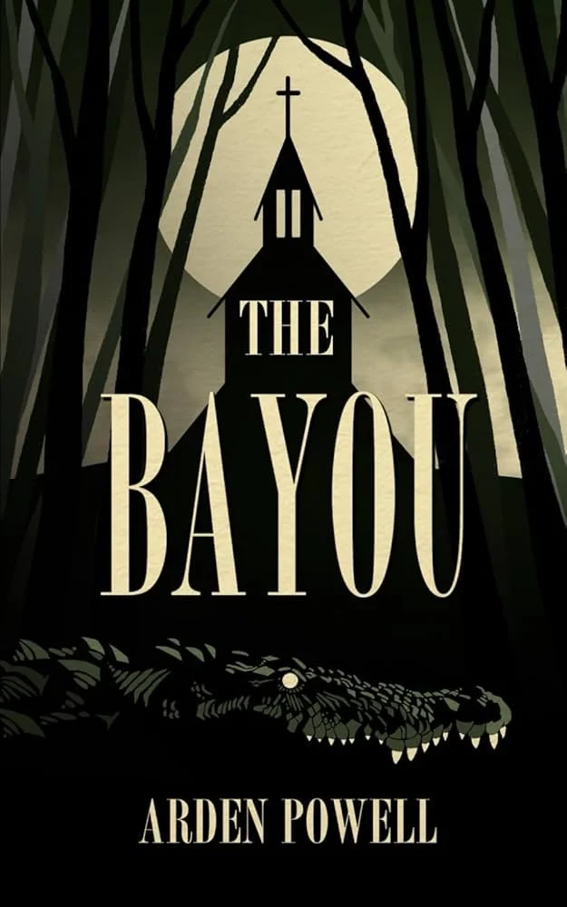 Book cover titled "The Bayou" by Arden Powell, featuring a dark swamp scene with trees, a church, and a crocodile, set against a full moon.