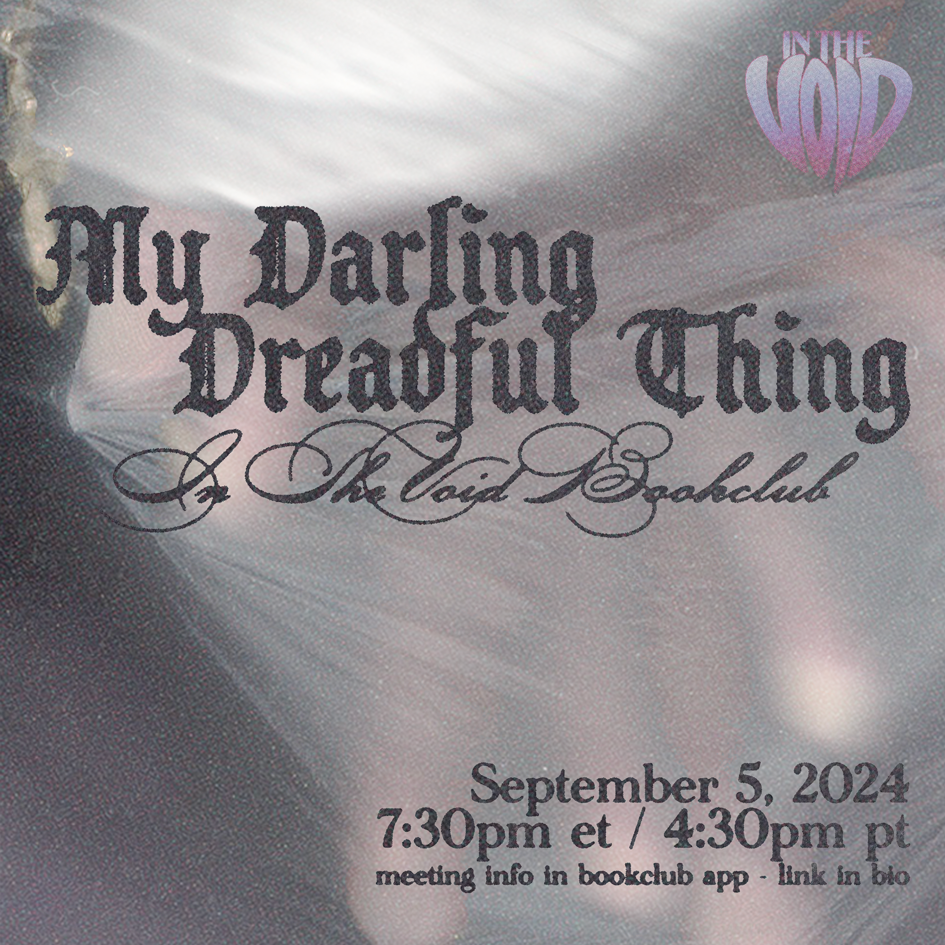 Event poster for 'My Darling Dreadful Thing' by The Loyal Bookclub, scheduled for September 5, 2024, at 7:30 pm and 4:30 pm, with meeting info available in a bookclub app link in bio.