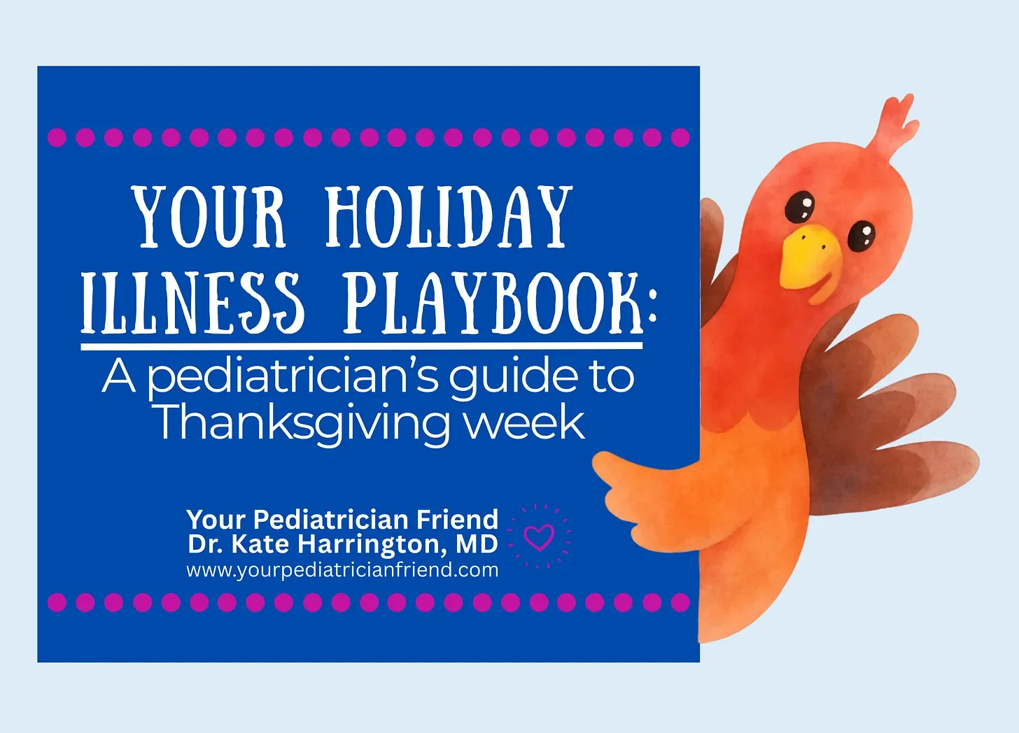 Your Holiday Illness Playbook: A Pediatrician’s Guide to Thanksgiving Week