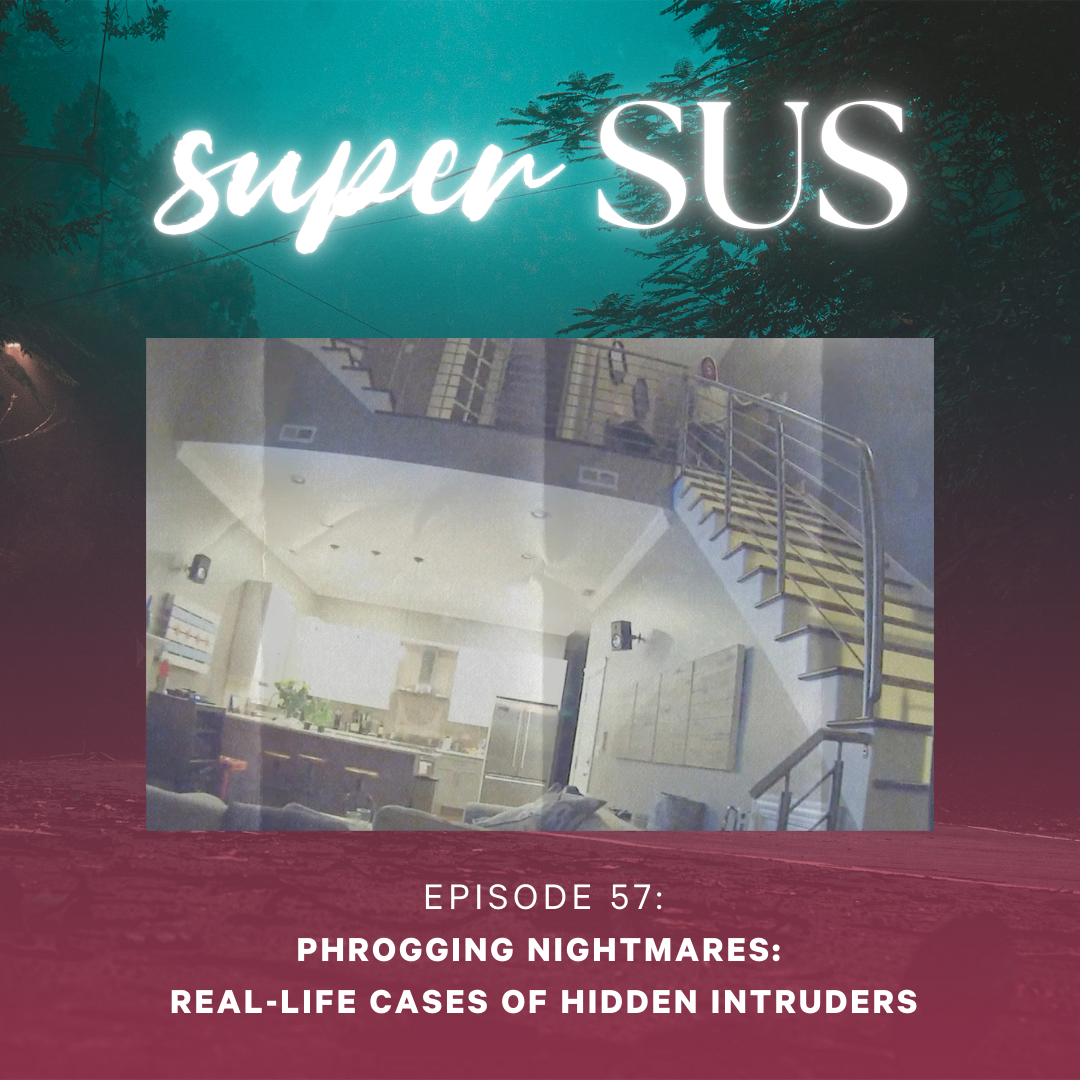 Episode 57: Phrogging Nightmares: Real-Life Cases of Hidden Intruders