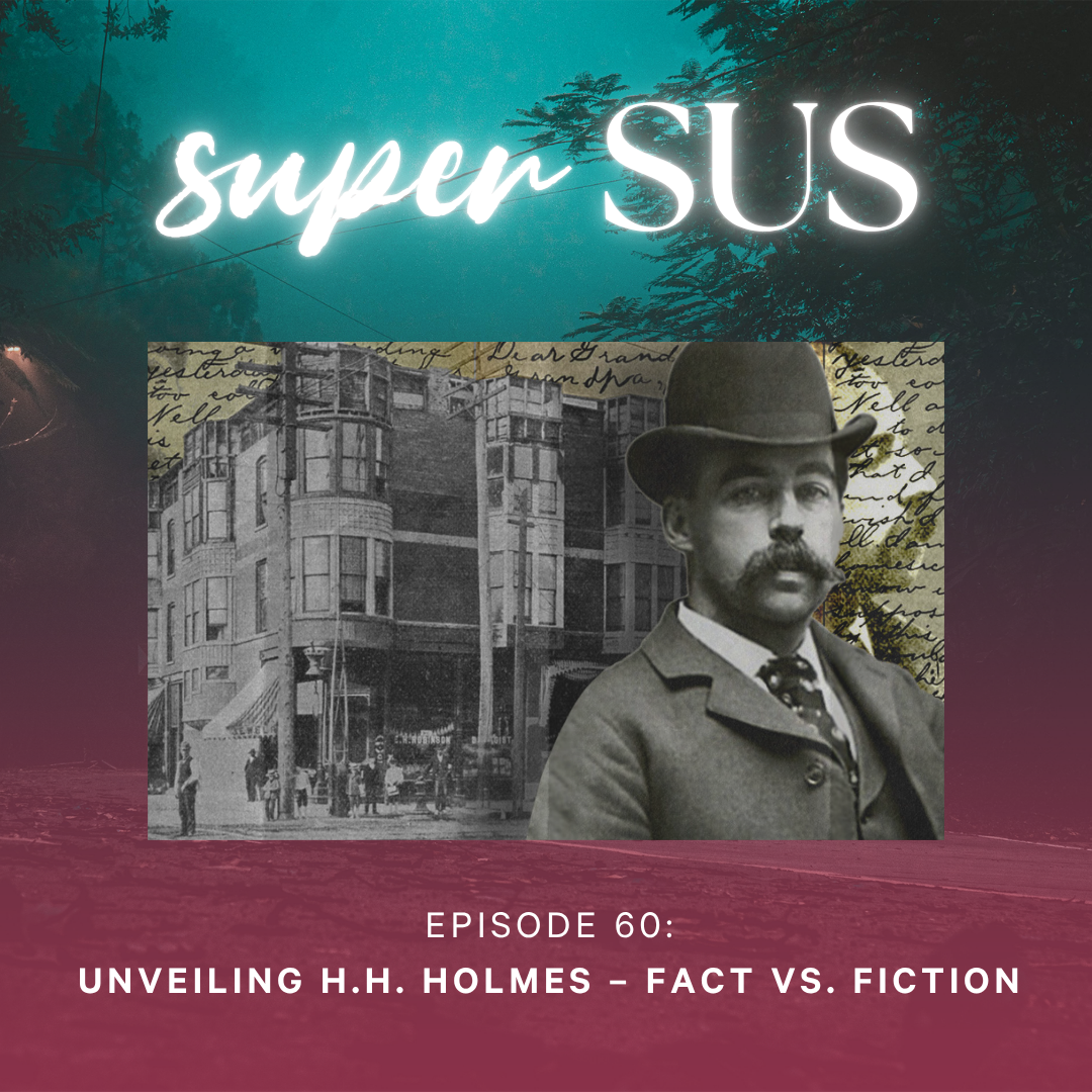Episode 60: Unveiling H.H. Holmes – Fact vs. Fiction