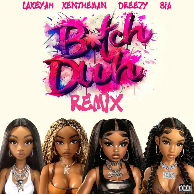 Cover art for "B*tch Duuh Remix" featuring animated characters, colorful graffiti-style text with names Lakeyah, KenTheMan, Dreezy, Bia.