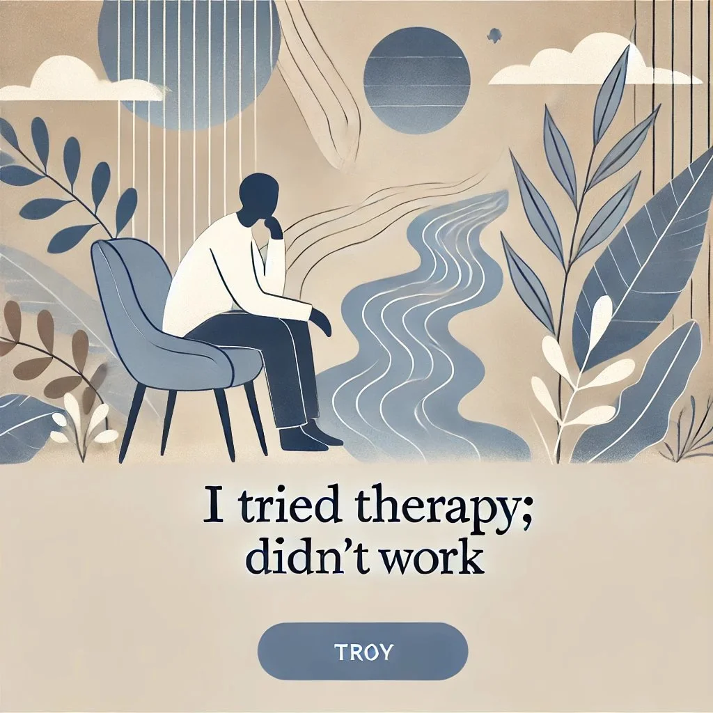 “I Tried Therapy; It Didn’t Work”