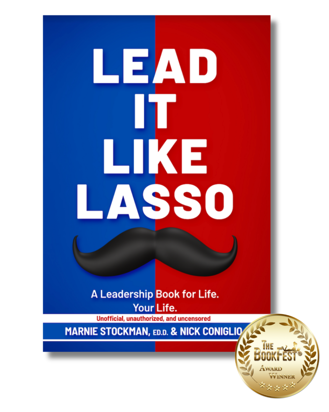 A book cover titled 'Lead It Like Lasso' with a split blue and red background, featuring a black mustache illustration and text promoting leadership; includes praise, author names, and an award badge.