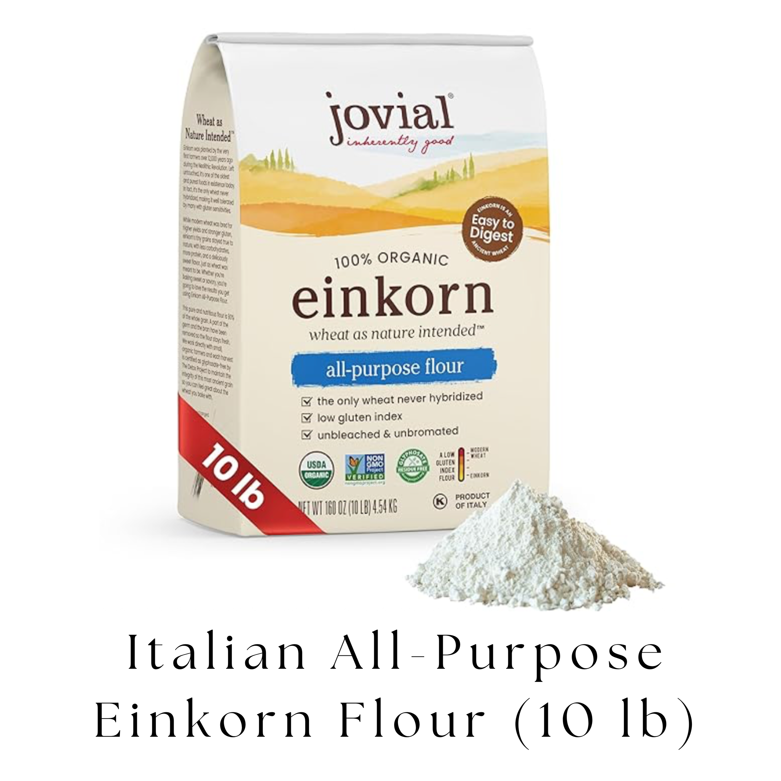 A 10-pound bag of Jovial 100% organic einkorn all-purpose flour with a heap of flour in front of it. The packaging is white with a landscape illustration at the top and labeled as Italian all-purpose einkorn flour, emphasizing its organic, unleavened, low gluten qualities.