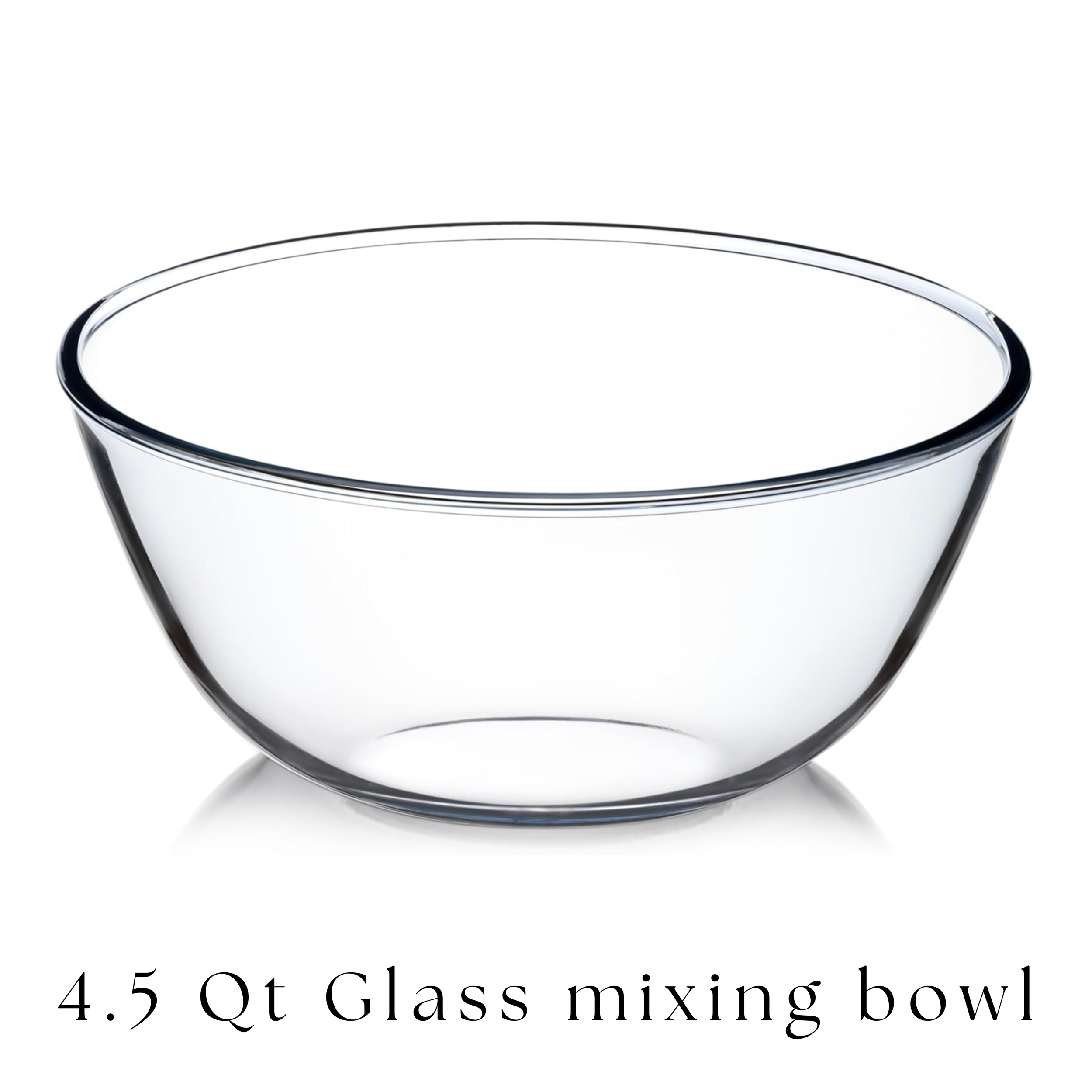 A clear glass mixing bowl with a 4.5 quart capacity, with black text below indicating its size.