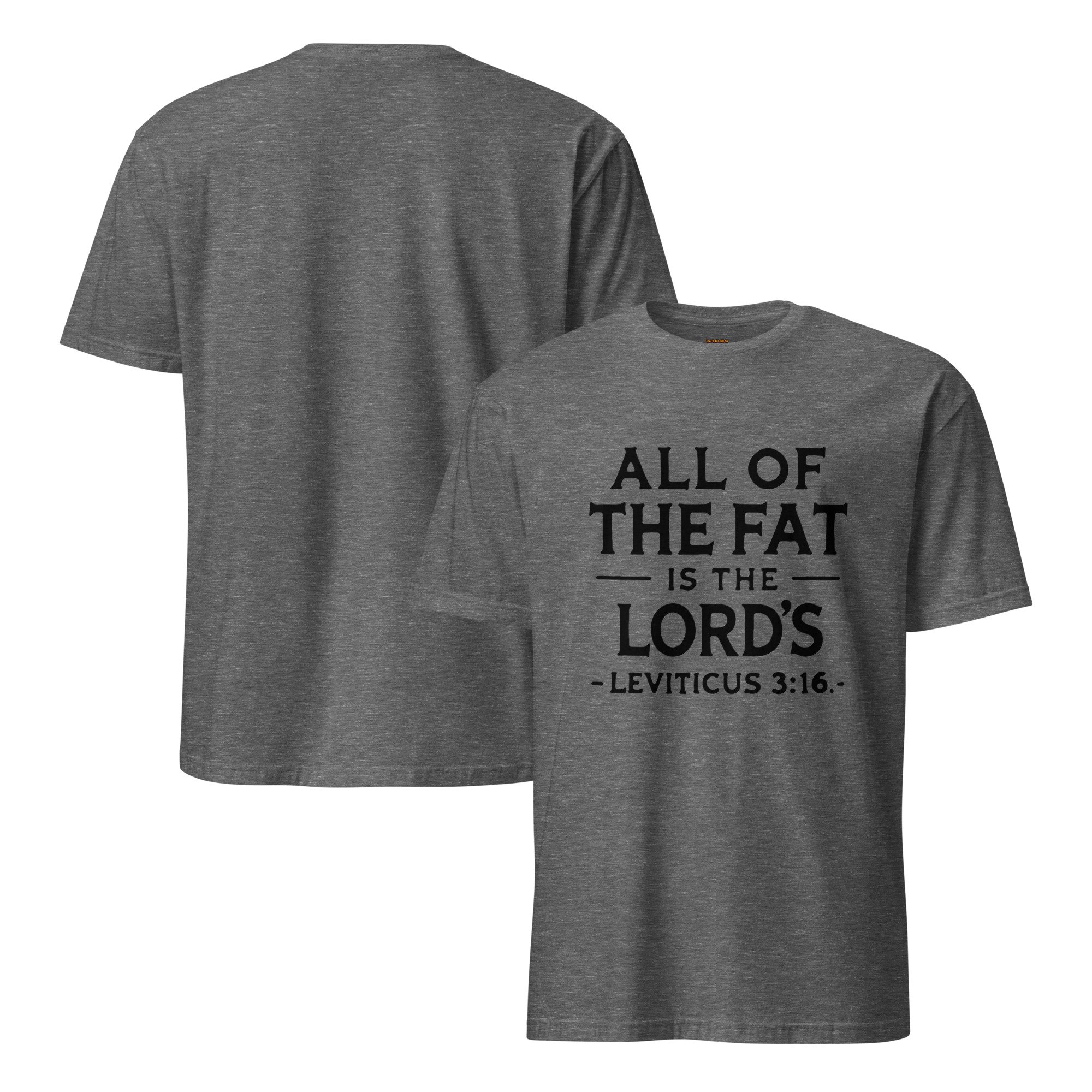 Valentine's Day Shirt - All of the Fat is the Lords 2026