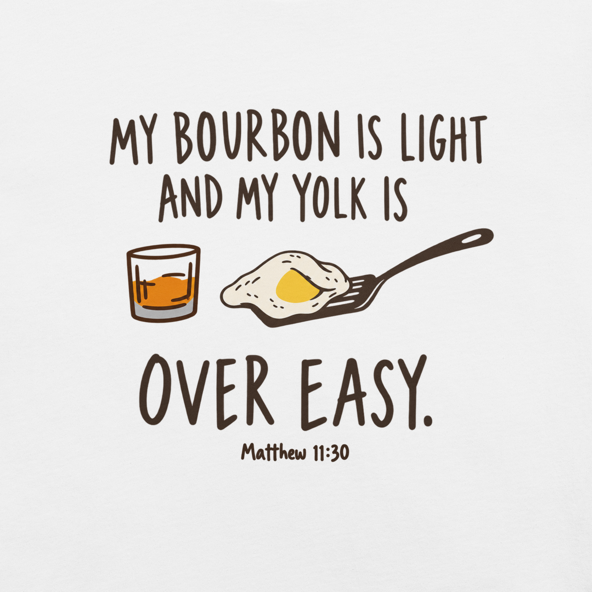 tnhyc-my-bourbon-is-light-yolk-over-easy-christian-tshirt-design.png