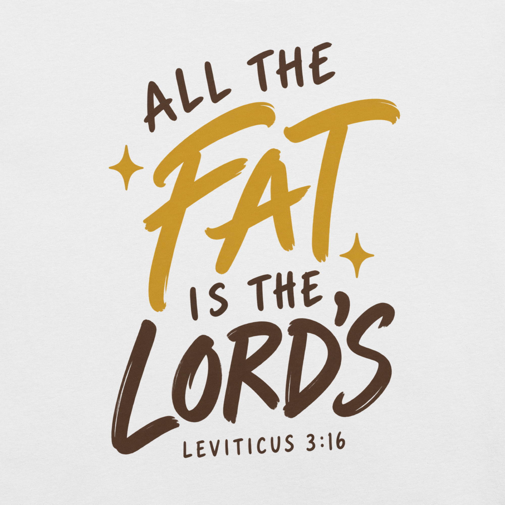 tnhyc-all-the-fat-is-the-lords-christian-white-tshirt-design.png