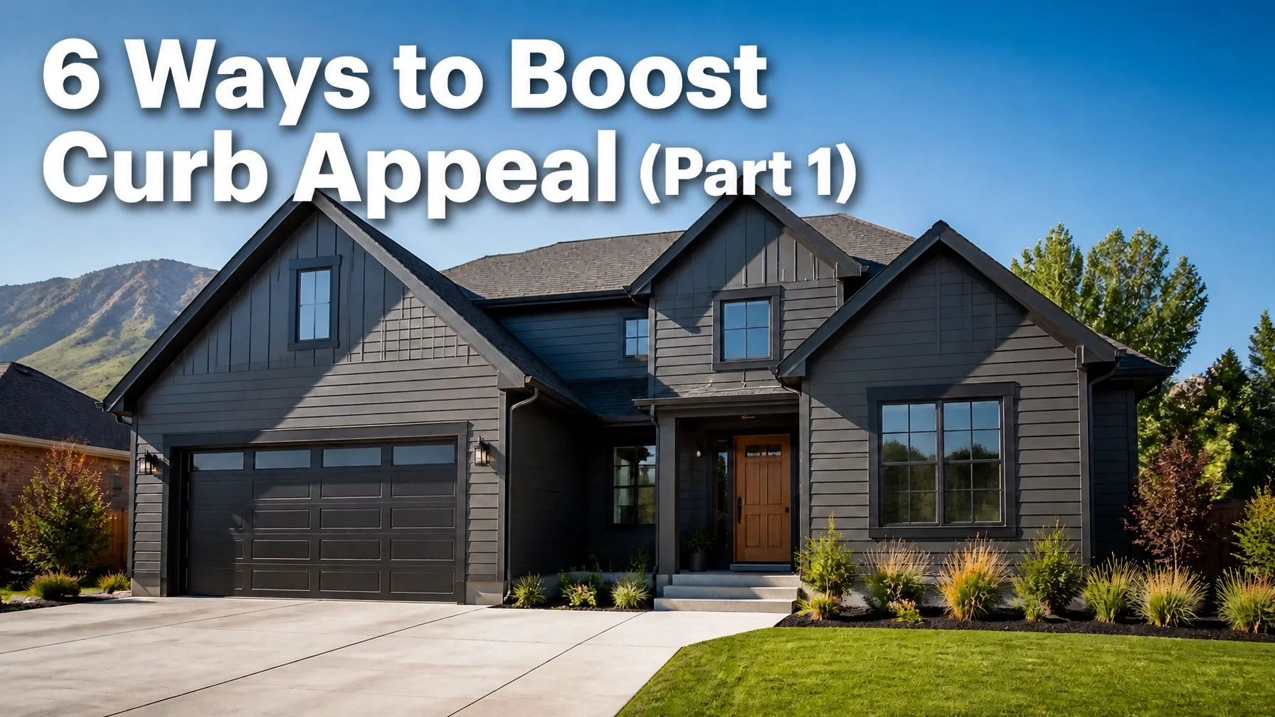 6 Ways to Boost Curb Appeal (Part 1)