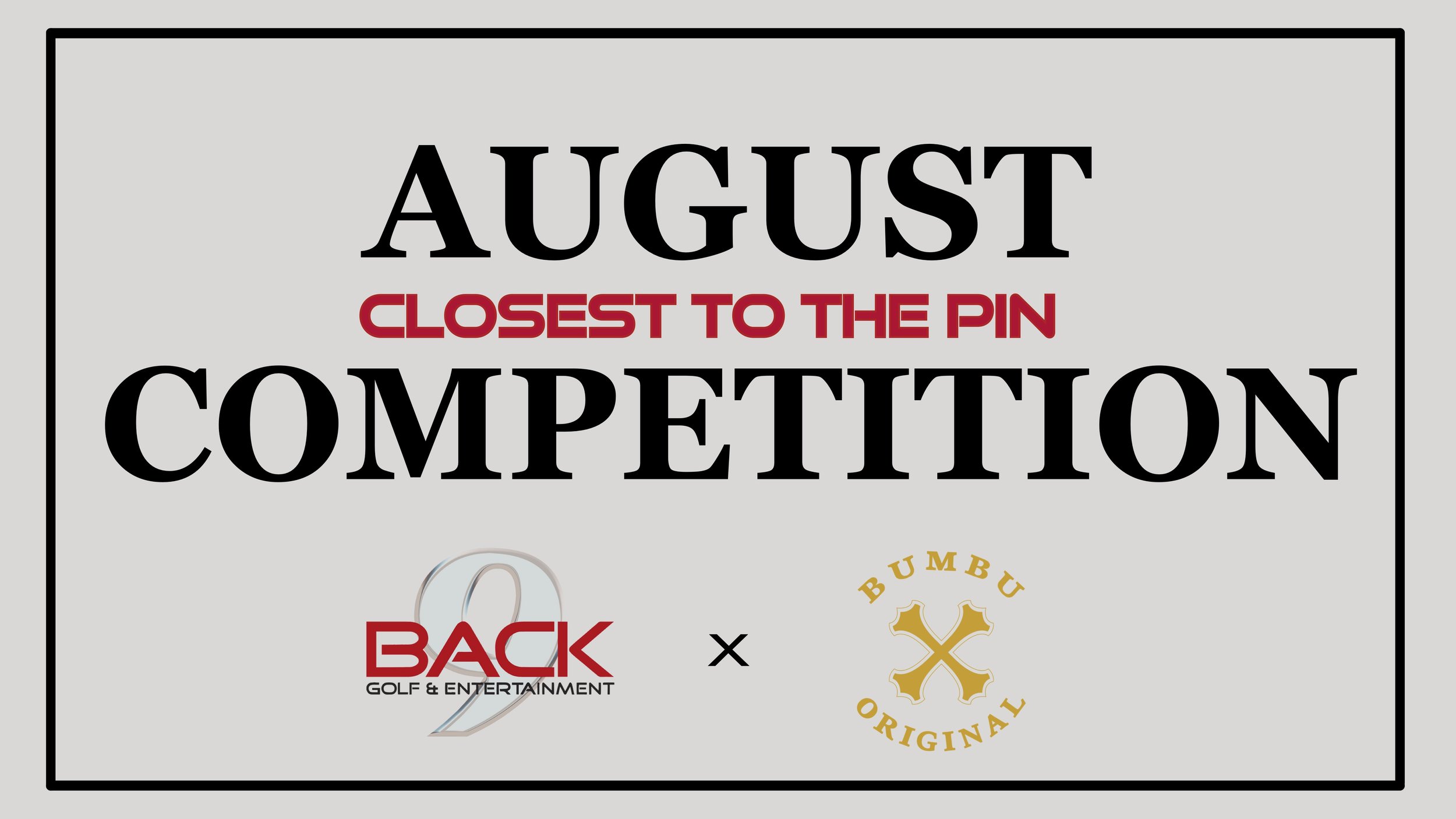 August CLOSEST TO THE PIN