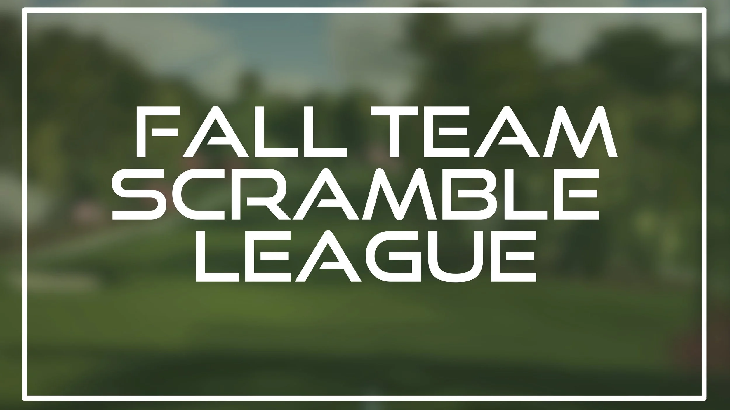 FALL SCRAMBLE LEAGUE