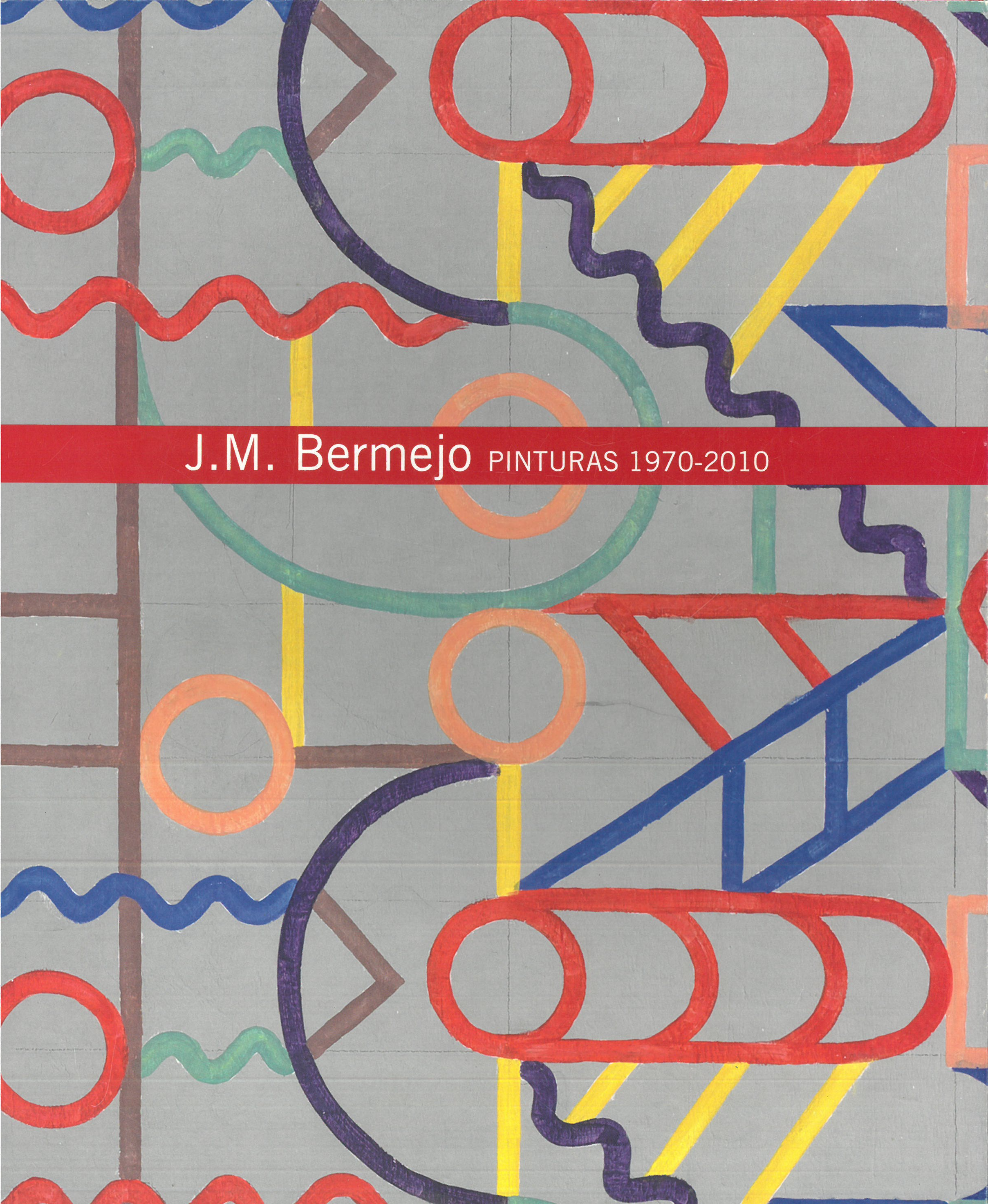 Portada de un libro con fondo gris y dibujos abstractos coloridos. Texto en una franja roja que dice: 'J.M. Bermejo Pinturas 1970-2010'.