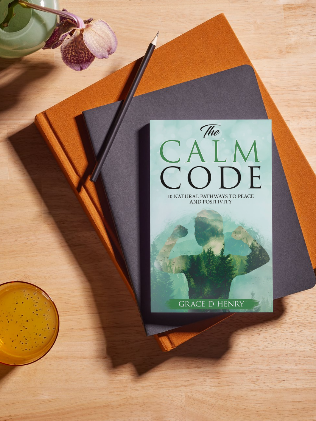 The Calm Code: 10 Natural Pathways to Peace and Positivity