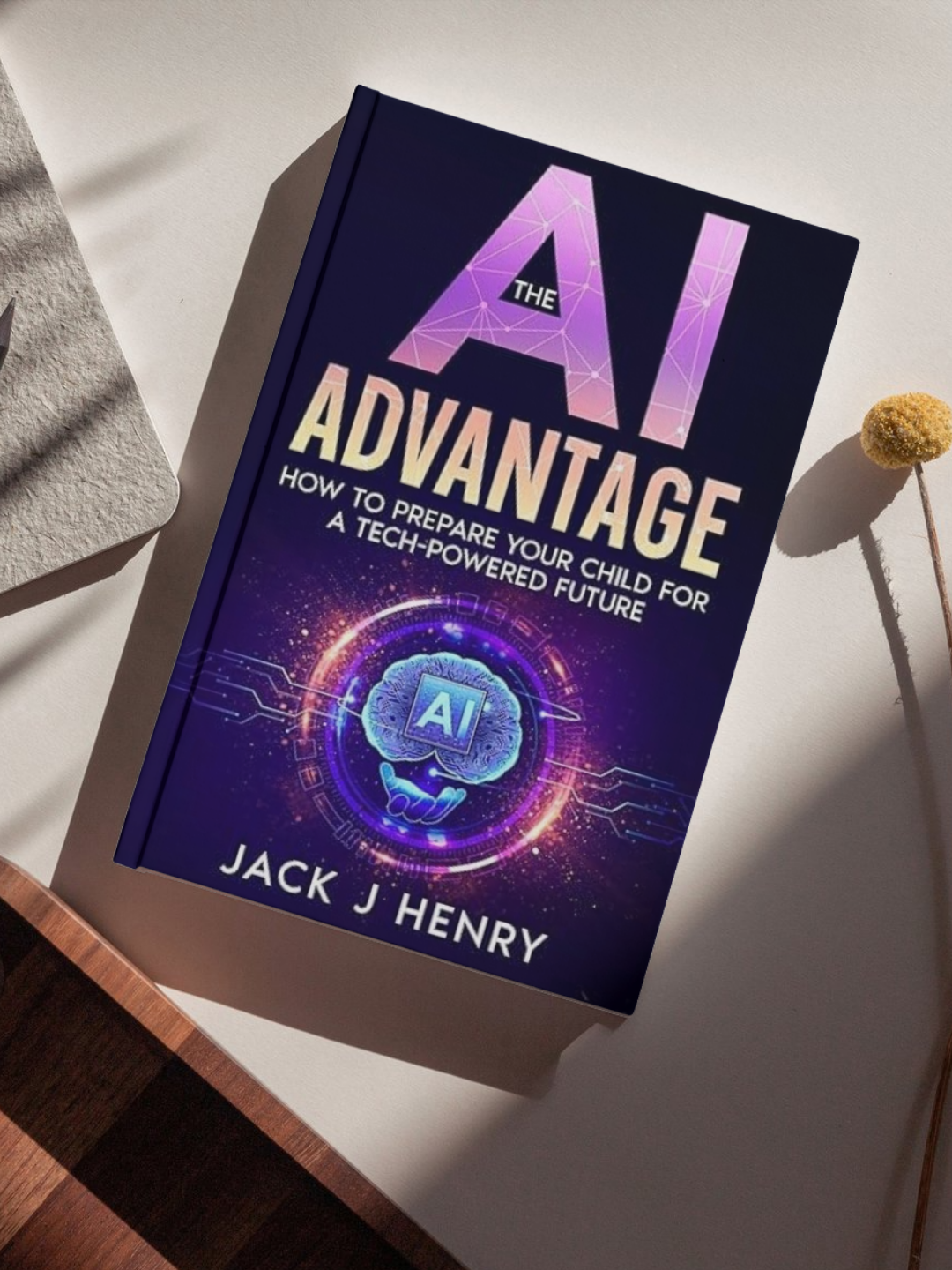 The AI Advantage How to prepare your child for a tech-powered future