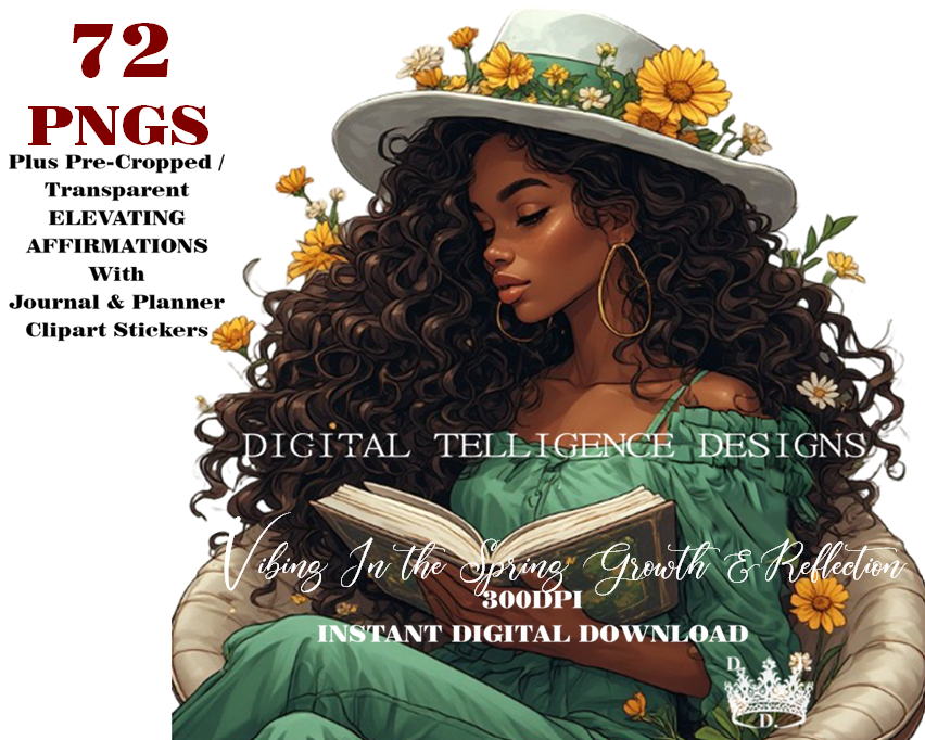 BLACK READING GIRLS VIBING IN THE SPRING GROWTH & REFLECTION AFFIRMATIONS 72 PRE-CROPPED CLIPART PNGS PLUS AFFIRMATION TEXTS OFFICIAL COPY  BY DIGITAL TELLIGENCE DESIGNS.COM.png