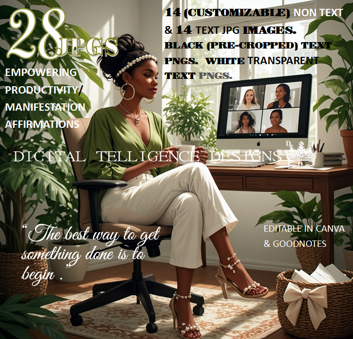 BLACK GIRL EMPOWERING PRODUCTIVITY MANIFEST IT AFFIRMATIONS 28JPG IMAGES PLUS  CUSTOMIZABLE BLACK PRE CROPPED PNGS & WHITE  TRANSPARENT PNGS   OFFICIAL COPY BY DIGITAL TELLIGENCE DESIGNS.CO