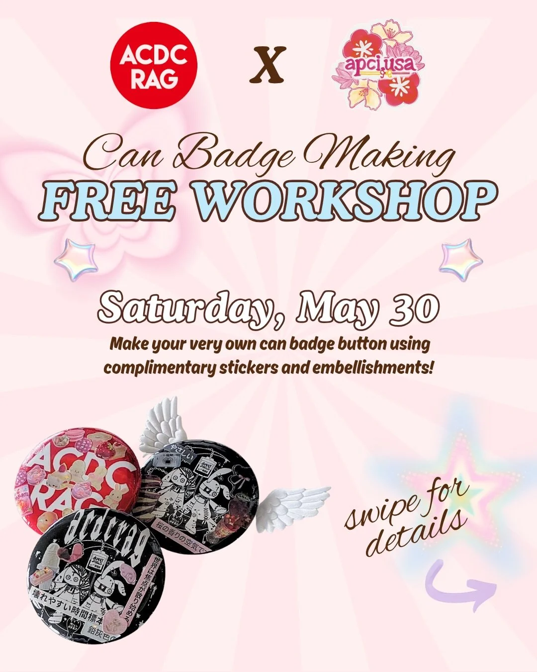 🌈Join us for a FUN and FREE can badge making workshop in collaboration with @acdcrag_harajuku and @apci.usa ☁️✨

Make and customize your very own can badge buttons using our complimentary decorative stickers and embellishments! 🌟

🌈 WHERE - ACDC R