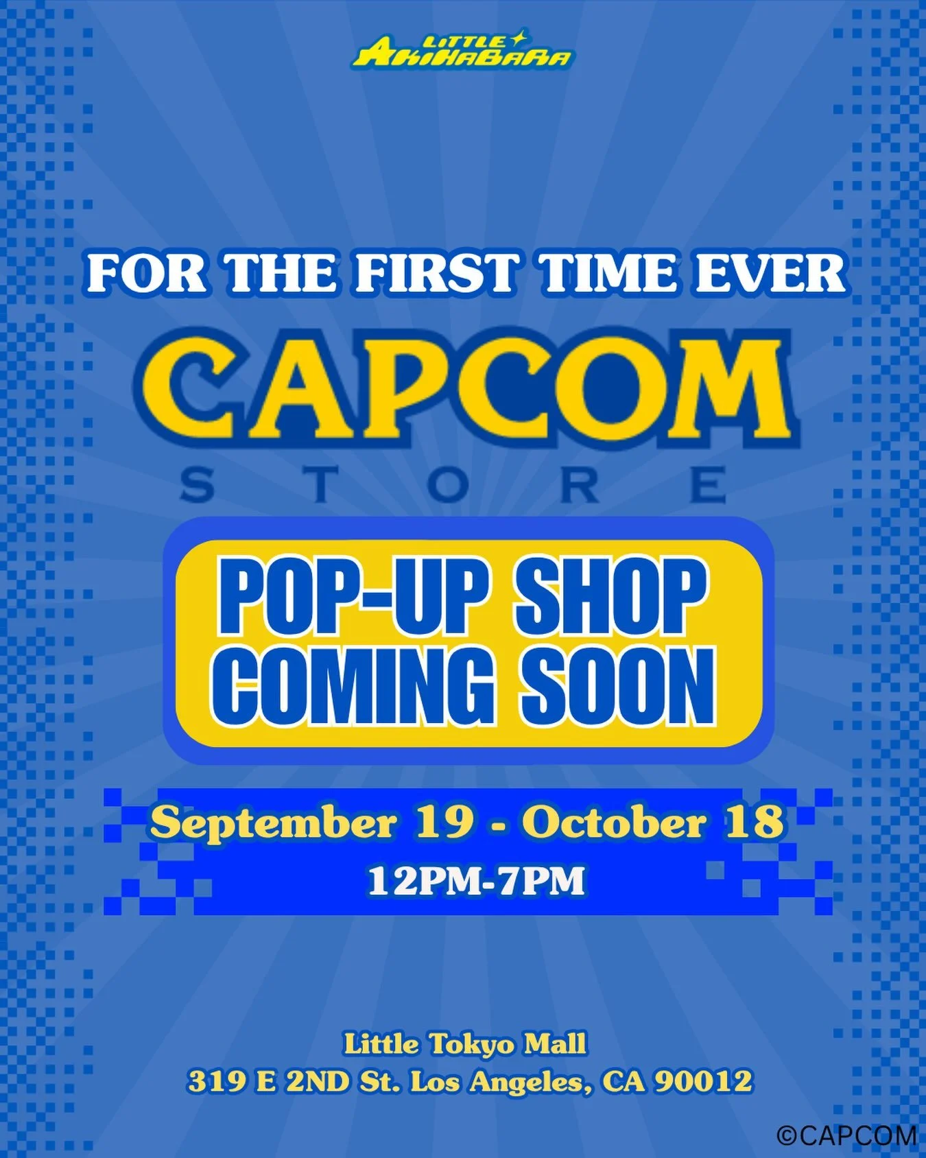 After a long awaited time Little Akihabara✨ is officially announcing the CAPCOM Store Pop-Up will be opening on September 19, 2026,  here in Little Tokyo! 💙💛
 
Comment your favorite video game or character from CAPCOM below⬇️

Stay tuned for more u