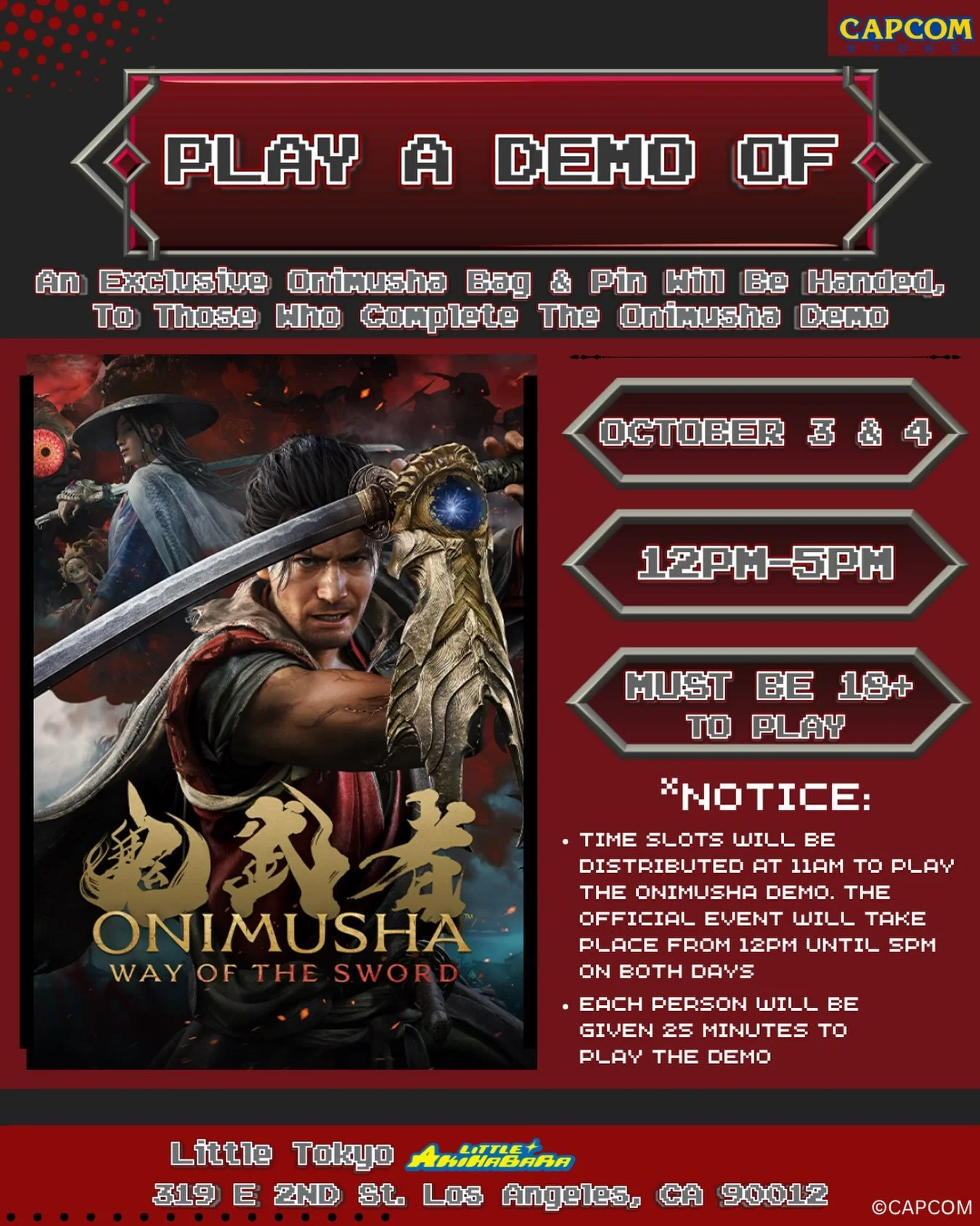 Step into the world of Onimusha⚔️💫 at the CAPCOM Store Pop-Up in Los Angeles this weekend 

For two days, October 3rd &amp; 4th you&rsquo;ll be able to play the Onimusha Demo and receive an exclusive pin and bag once the demo is completed‼️

In orde