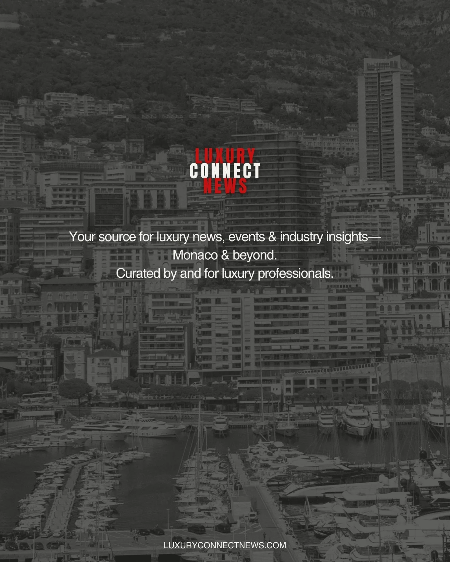 Bringing you the latest in luxury news, events, and industry insights&mdash;straight from Monaco and beyond. 

Curated by luxury professionals, for luxury professionals, we keep you informed on the trends shaping the world of high-end travel, fashion