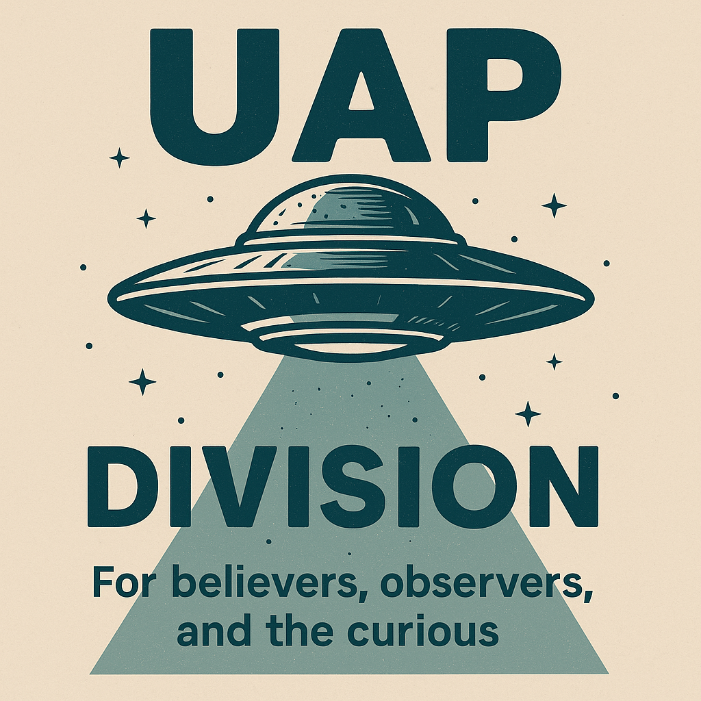 A graphic with a vintage-style illustration of a flying saucer emitting a light beam, surrounded by stars, with the text 'UAP Division for believers, observers, and the curious.'