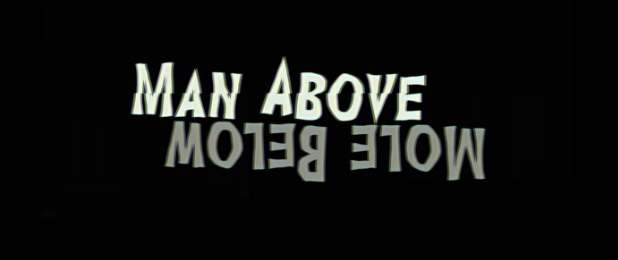 Man Above Mole Below
