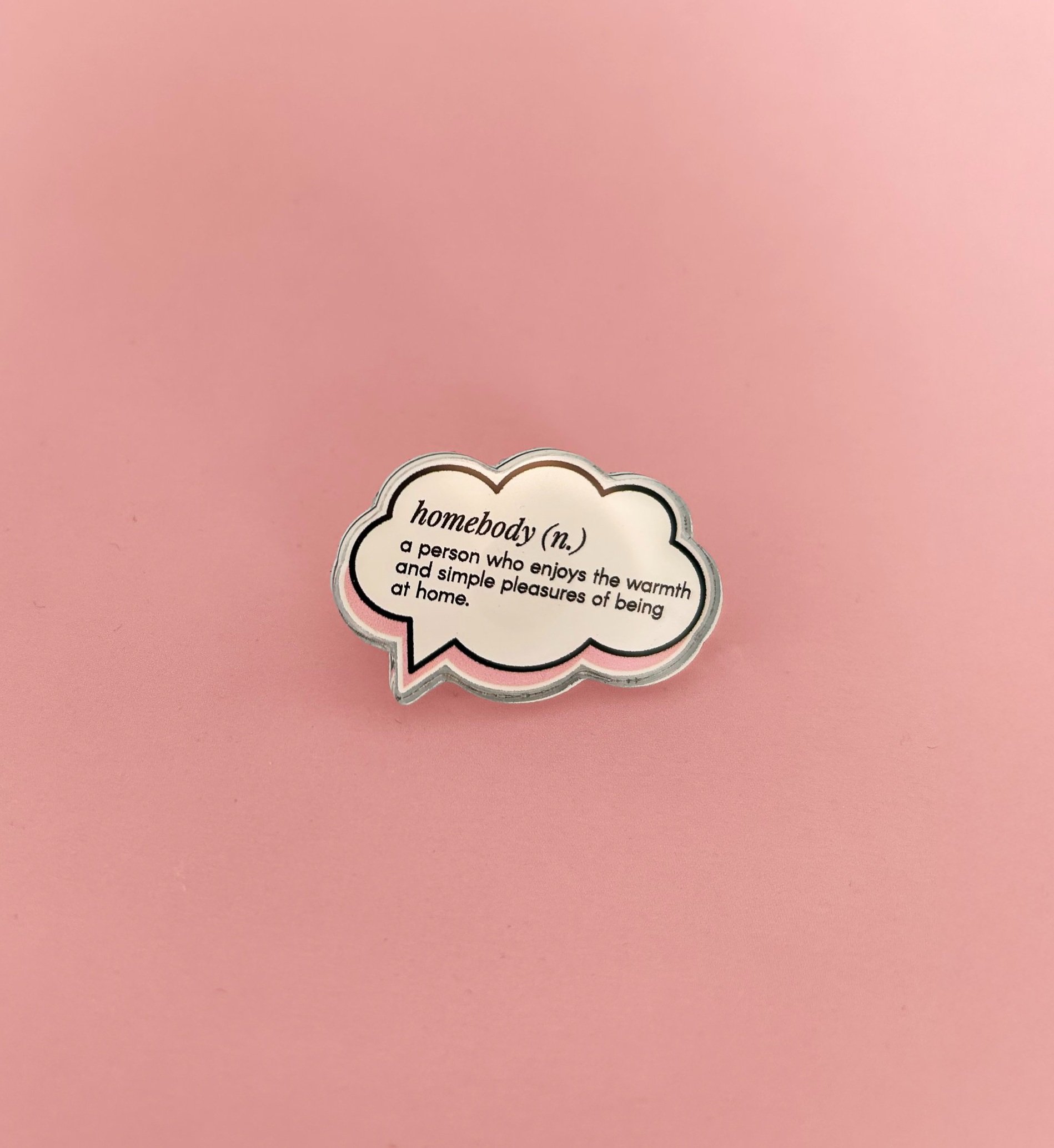 Homebody pink bubble quote acrylic pin