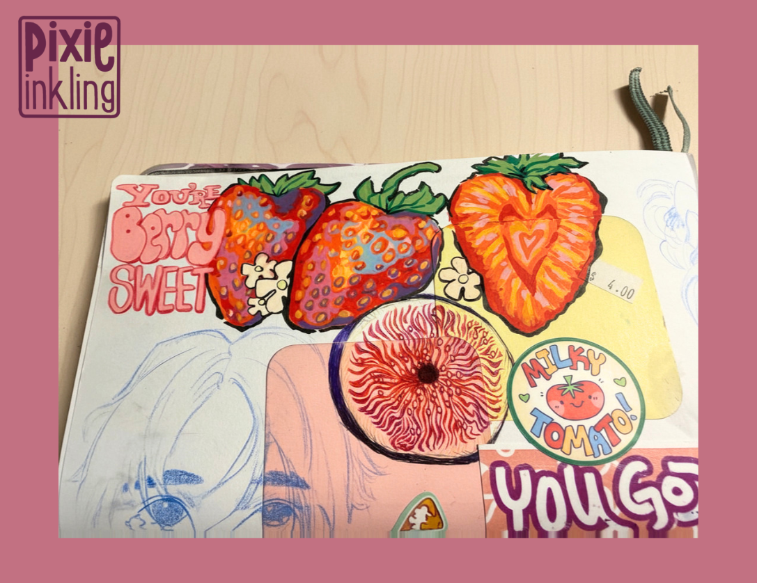 Sketchbook page featuring colorful illustrations of strawberries and a fig, with handwritten and sticker text including 'You're berry sweet' and 'Milky tomato!'.