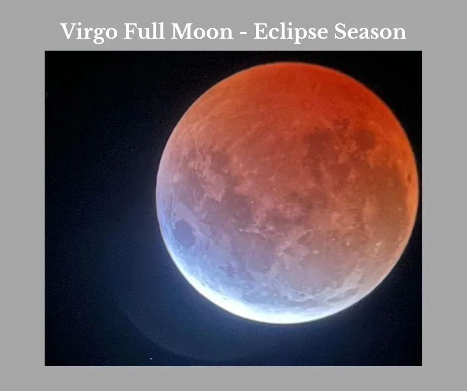Full Moon Blood Eclipse in Virgo - A Sacred Clearing Between Endings &amp; Beginnings