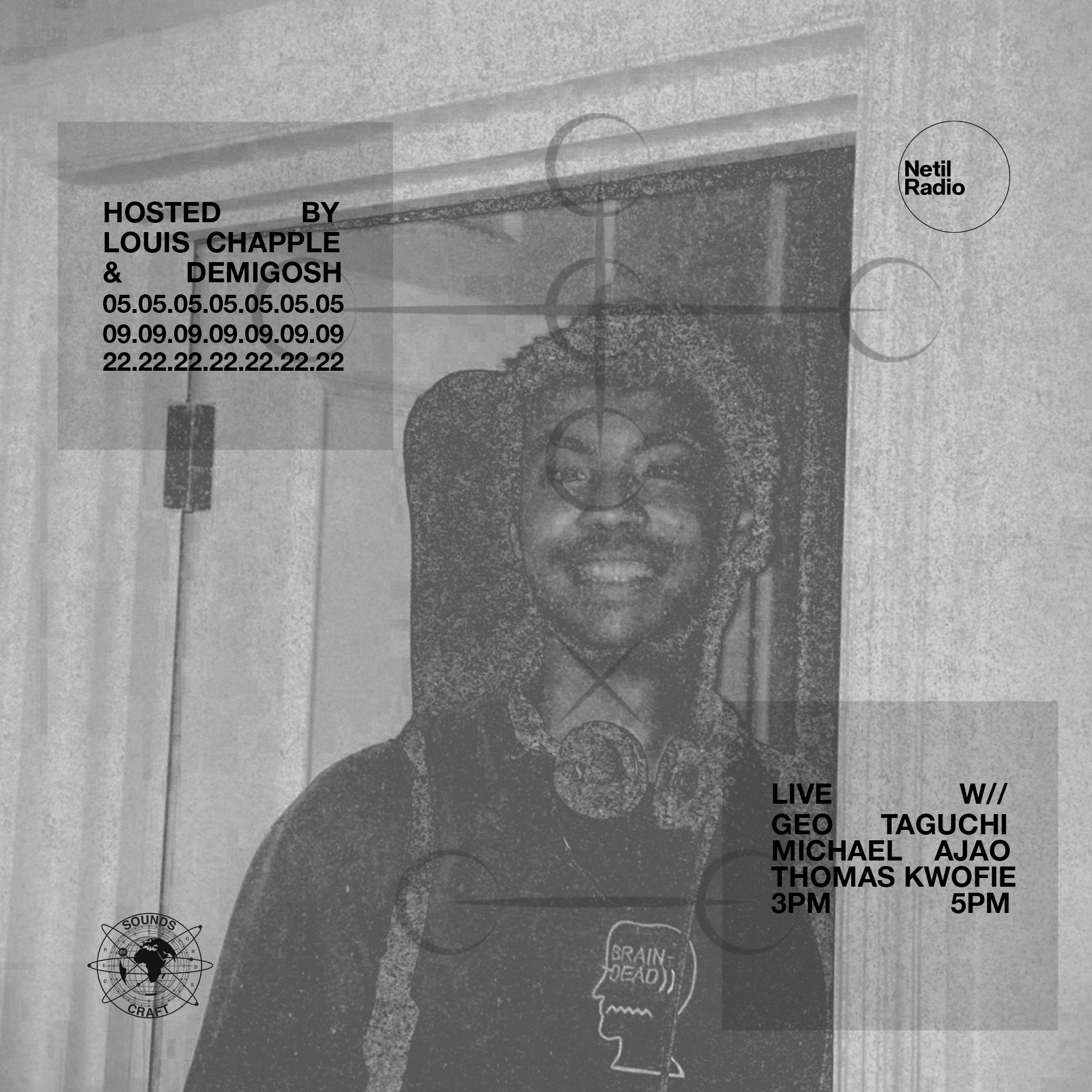 Black and white promotional poster for a radio show featuring a smiling man with short curly hair and headphones around her neck, with event details and guest names, including Netil Radio and a logo with a globe and the words 'Sounds Craft'.