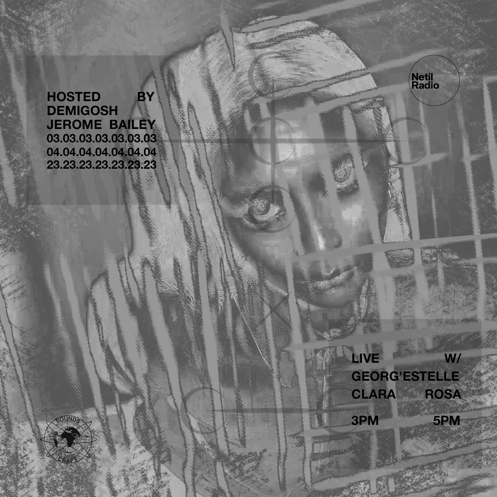 Black and white promotional poster featuring a woman's face behind a cage, with text announcing a radio show hosted by Demiosh Jerome Bailey, with segments live with Georg'Estelle, Clara, and Rosa at 3 PM and 5 PM, and a logo of Sounds Craft in the bottom left corner.