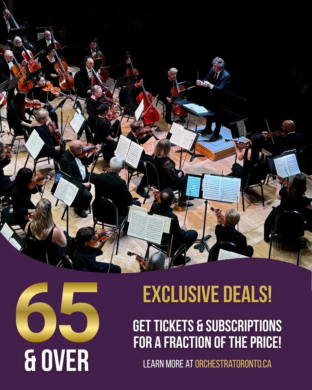 At Orchestra Toronto, we believe music should be accessible for everyone. 

That&rsquo;s why we offer Seniors 65+ AND Youth 29 &amp; under a special discount on tickets (&amp; subscriptions), so everyone can experience the joy of live classical music