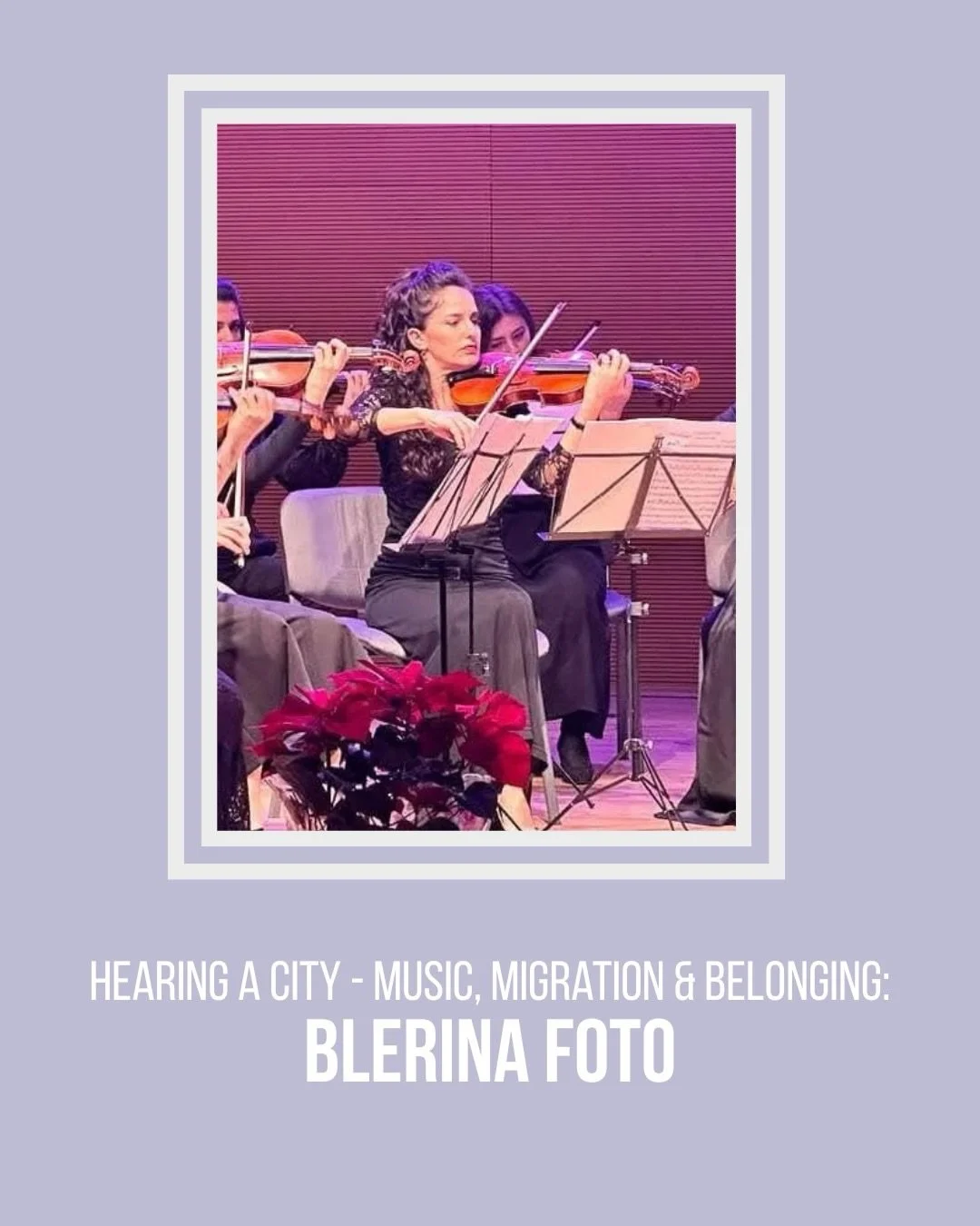 Welcome back to our latest series: Hearing a City: Music, Migration &amp; Belonging, where we share the stories of OT musicians and the journeys that brought them here. Today&rsquo;s featured musician is Blerina, OT violinist and our personnel manage