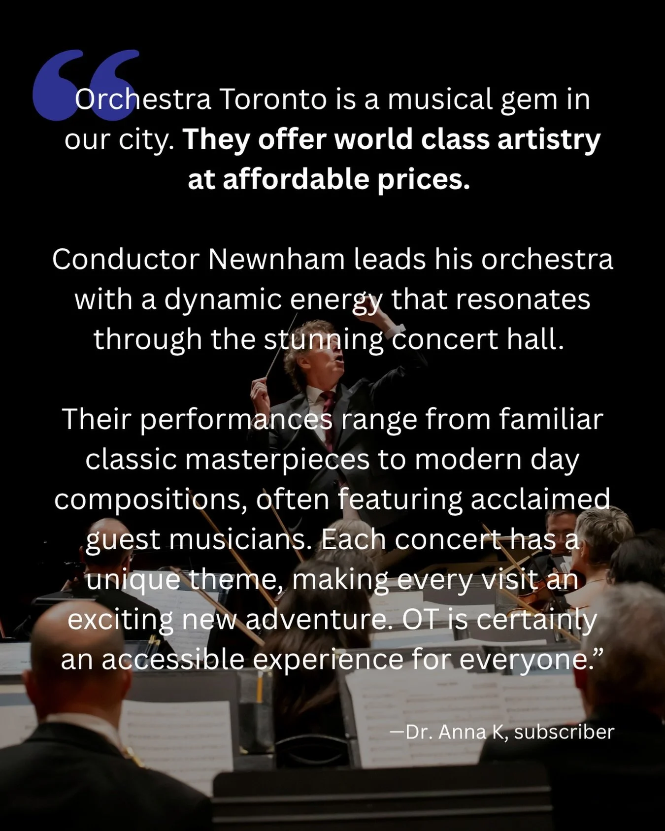 As a community orchestra, one of our main goals is to offer world class artistry in a way that&rsquo;s accessible for everyone in Toronto. We&rsquo;re honoured to be recognized for that in this testimonial from one of our subscribers, Dr. Anna K. 

M