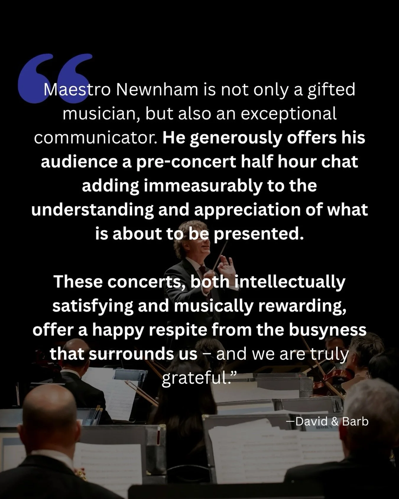 Full testimonial: 

For the past few years, it has been our pleasure and privilege to attend a number of Orchestra Toronto&rsquo;s Sunday concerts. These afternoon performances, presented by a full-sized symphony orchestra, under the inspired leaders