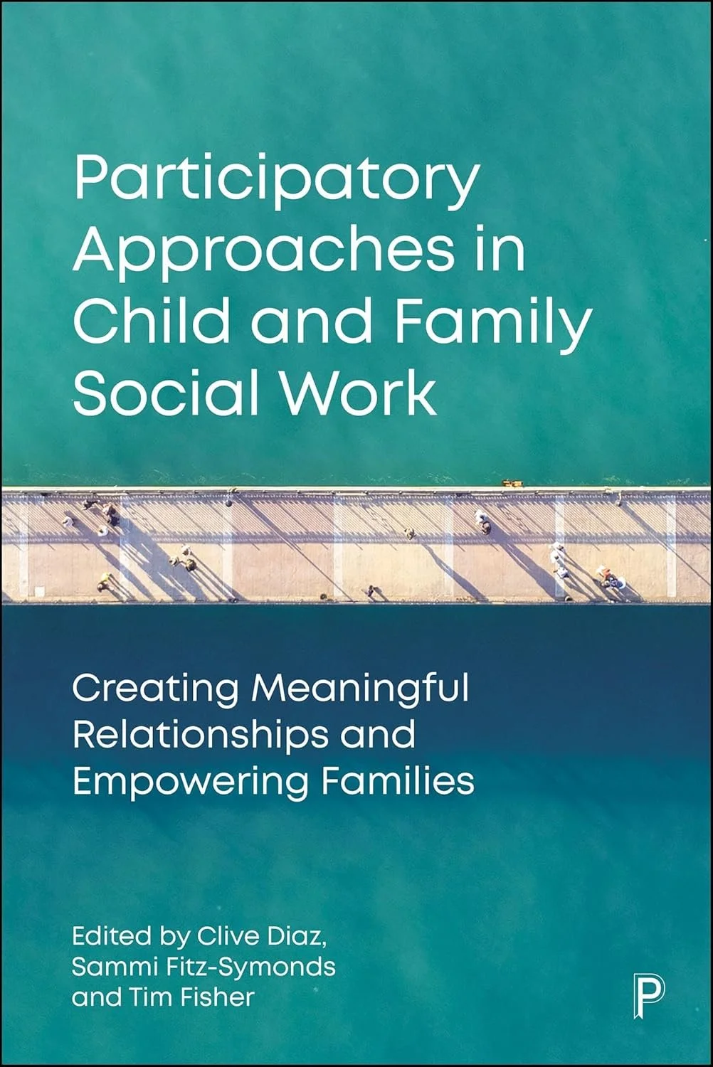 Book: Participatory Approaches in Child and Family Social Work: Creating Meaningful Relationships and Empowering Families