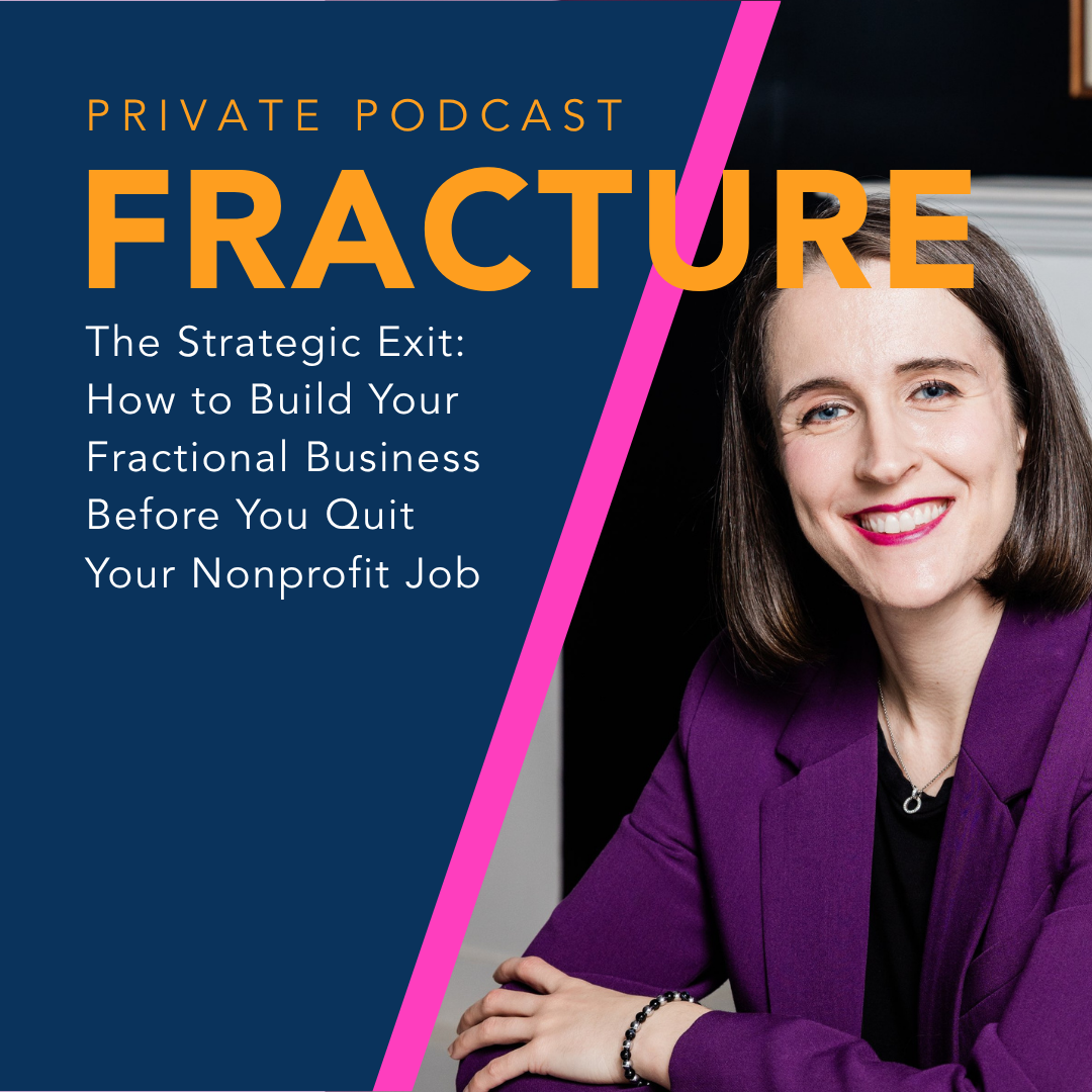 The Strategic Exit: How to Build Your Fractional Business Before You Quit Your Nonprofit Job