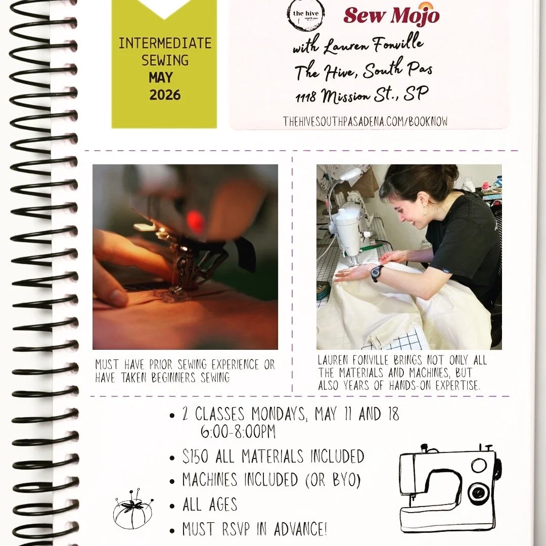 By popular demand, I will be teaching two Intermediate Sewing classes May 11 and May 18 at the fabulous Hive South Pasadena. Returning students from my Sewing Basics classes are welcome as well as anyone with basic sewing skills. We'll cover zippers,