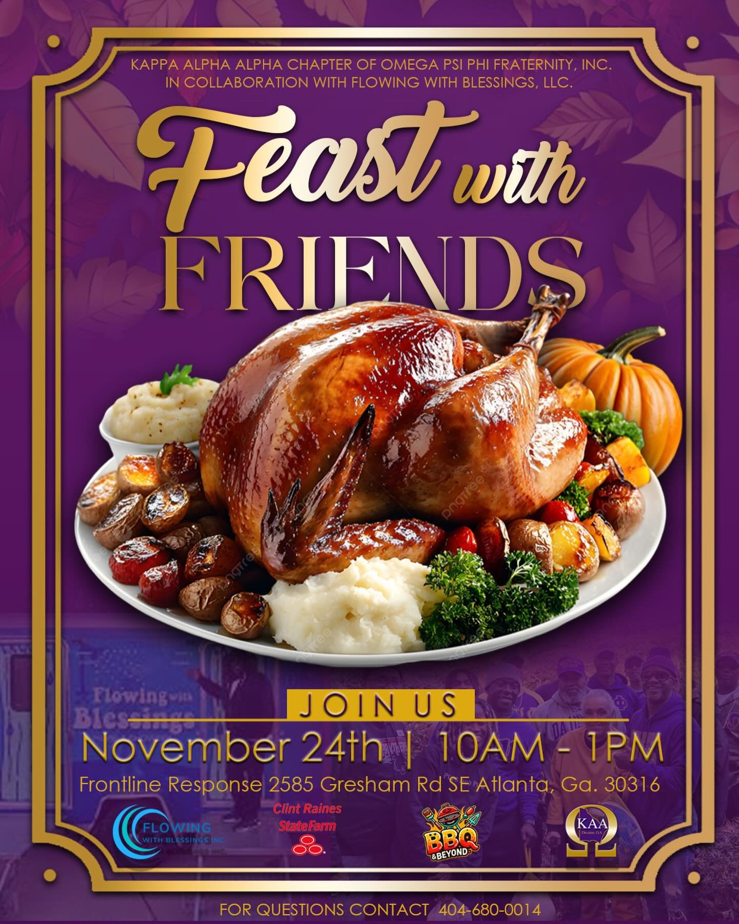 Who- @kappa_alpha_alpha_chapter 
The Kappa Alpha Alpha chapter of Omega Psi Phi will be partnering with Frontline
Response and Flowing with Blessings will be collaborating for an amazing Thanksgiving
initiative.
&bull; What- The brothers of the Kappa