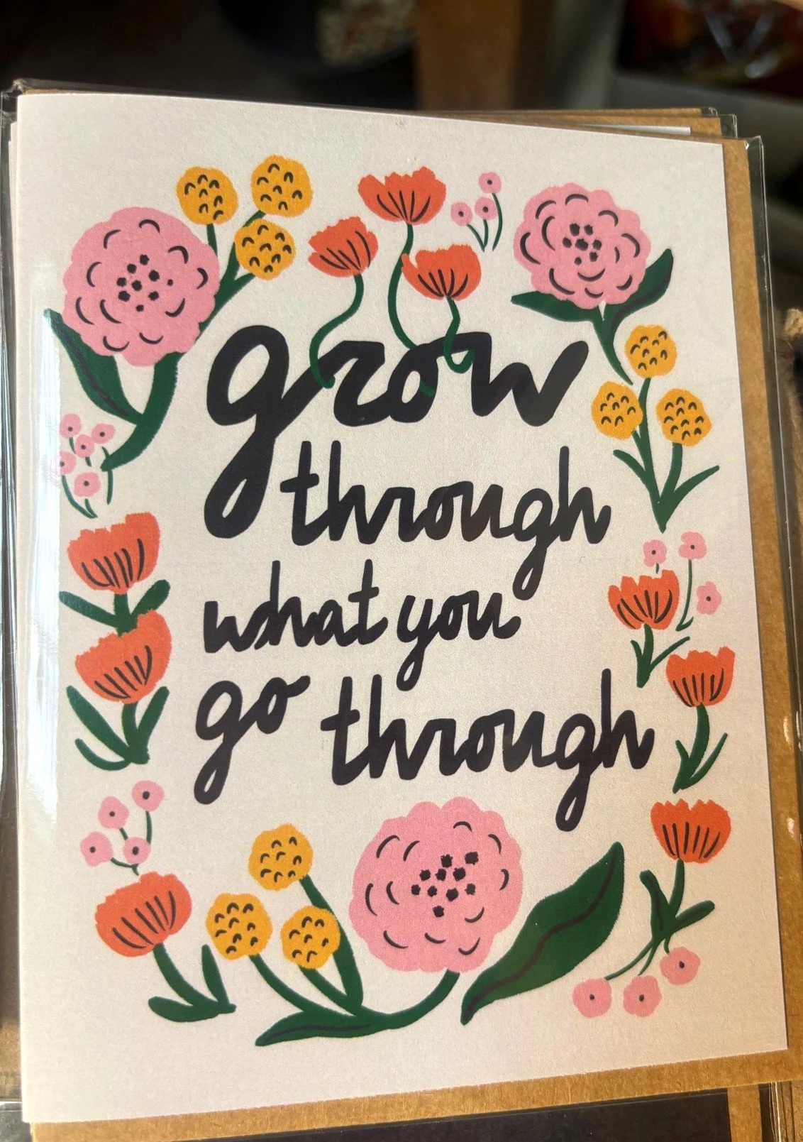 "Grow Through What You Go Through" Greeting Card