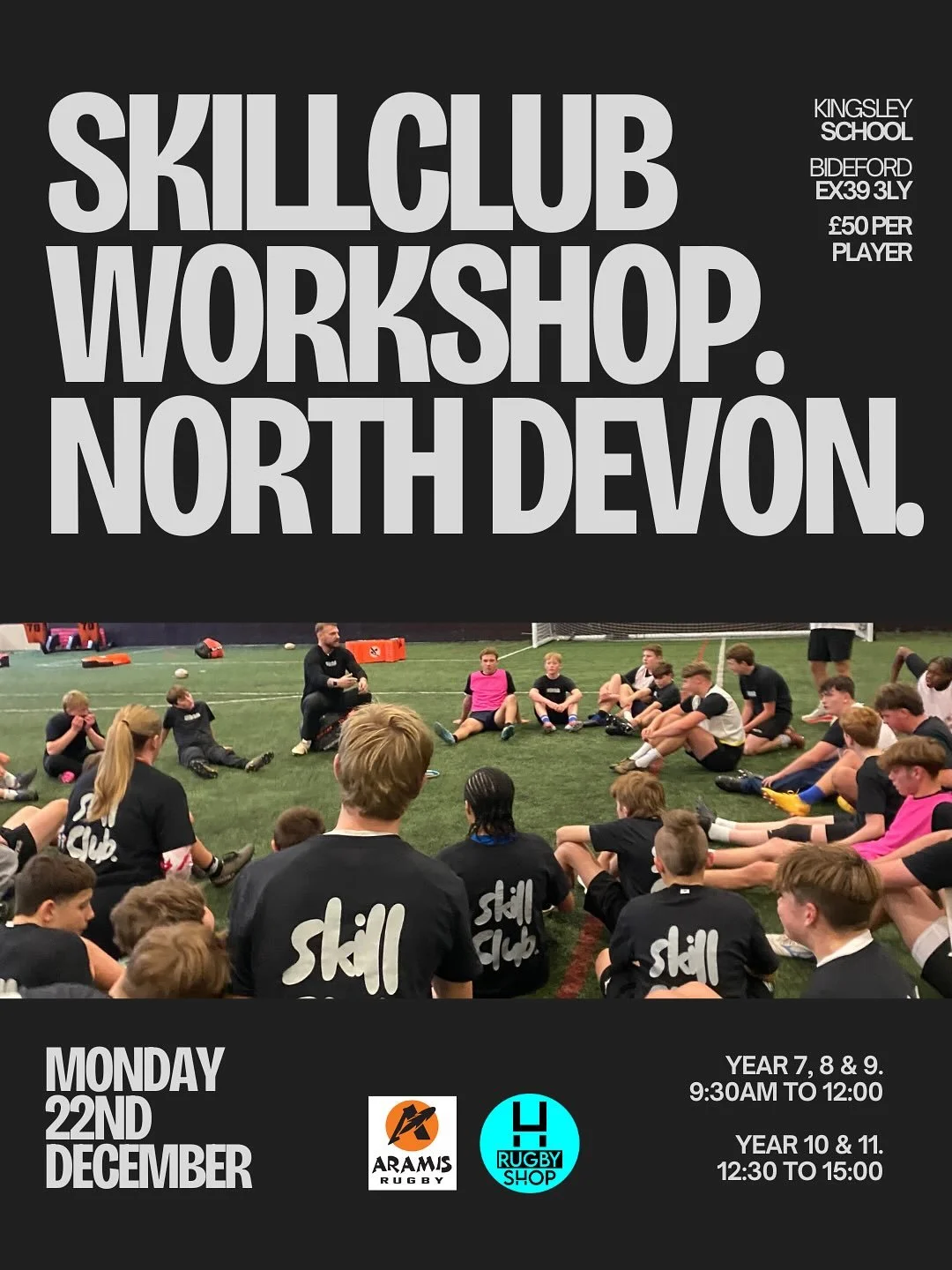 SkillClub Workshop - North Devon
&bull;
Monday 22nd December.
&bull;
@kingsleyschool - Bidedord, EX39 3LY
&bull;
Morning Session, 9:30 to 12:00 - Year 7, 8 &amp; 9
Afternoon Session, 12:30 to 15:00 - Year 10 &amp; 11
&bull;
Boys &amp; Girls.
&bull;
&
