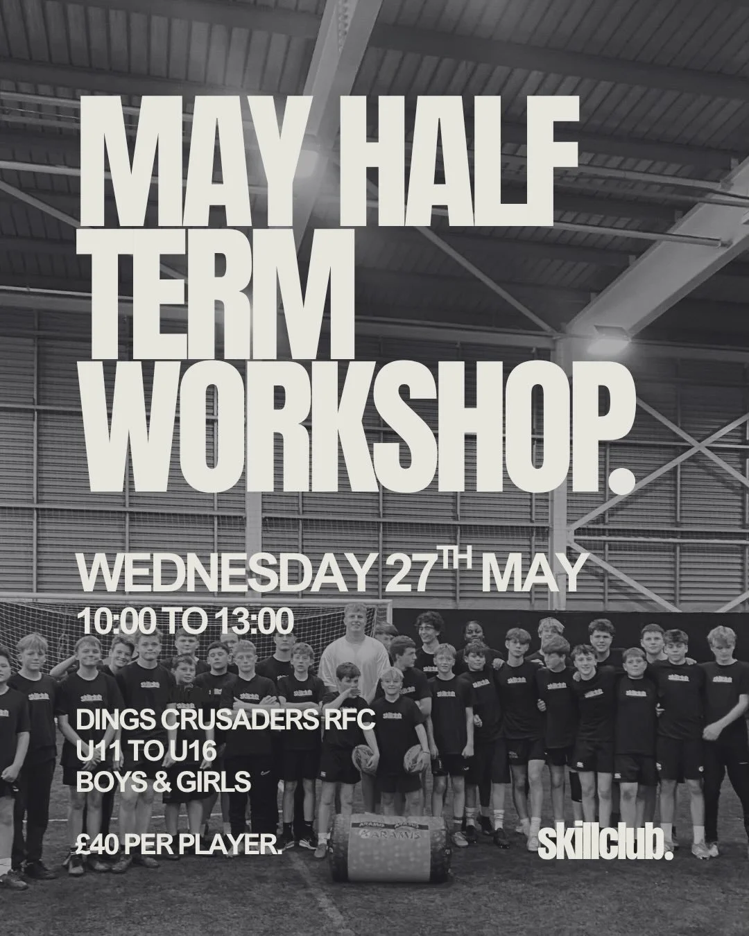 May Half Term Workshop @ Dings Crusaders RFC
&bull;
27th May 2026
&bull;
10:00 to 13:00
&bull;
U11 to U16
&bull;
&pound;40
&bull;
Spond Link in Bio