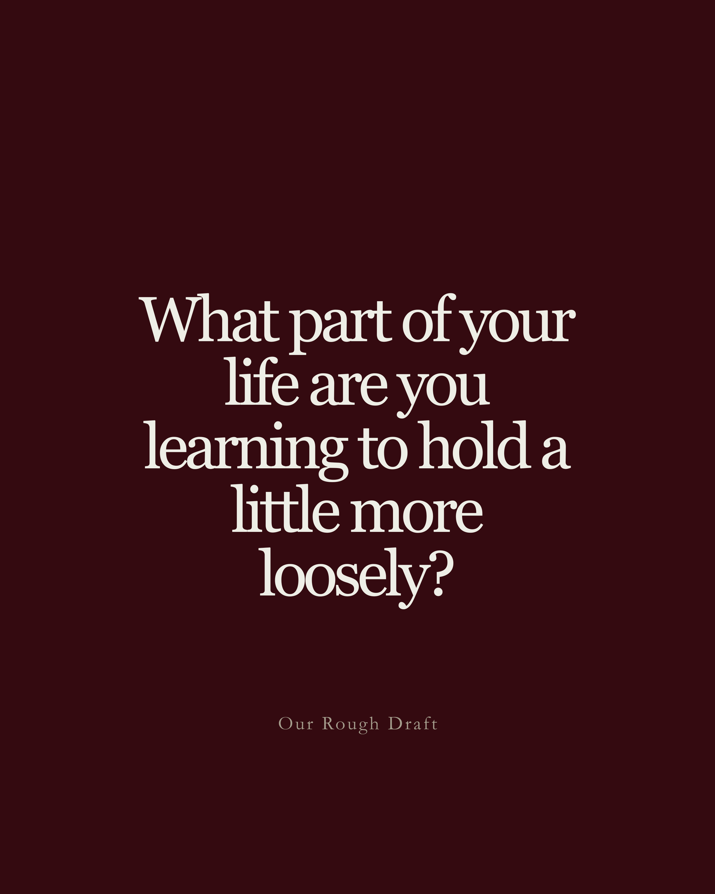Holding It Loosely