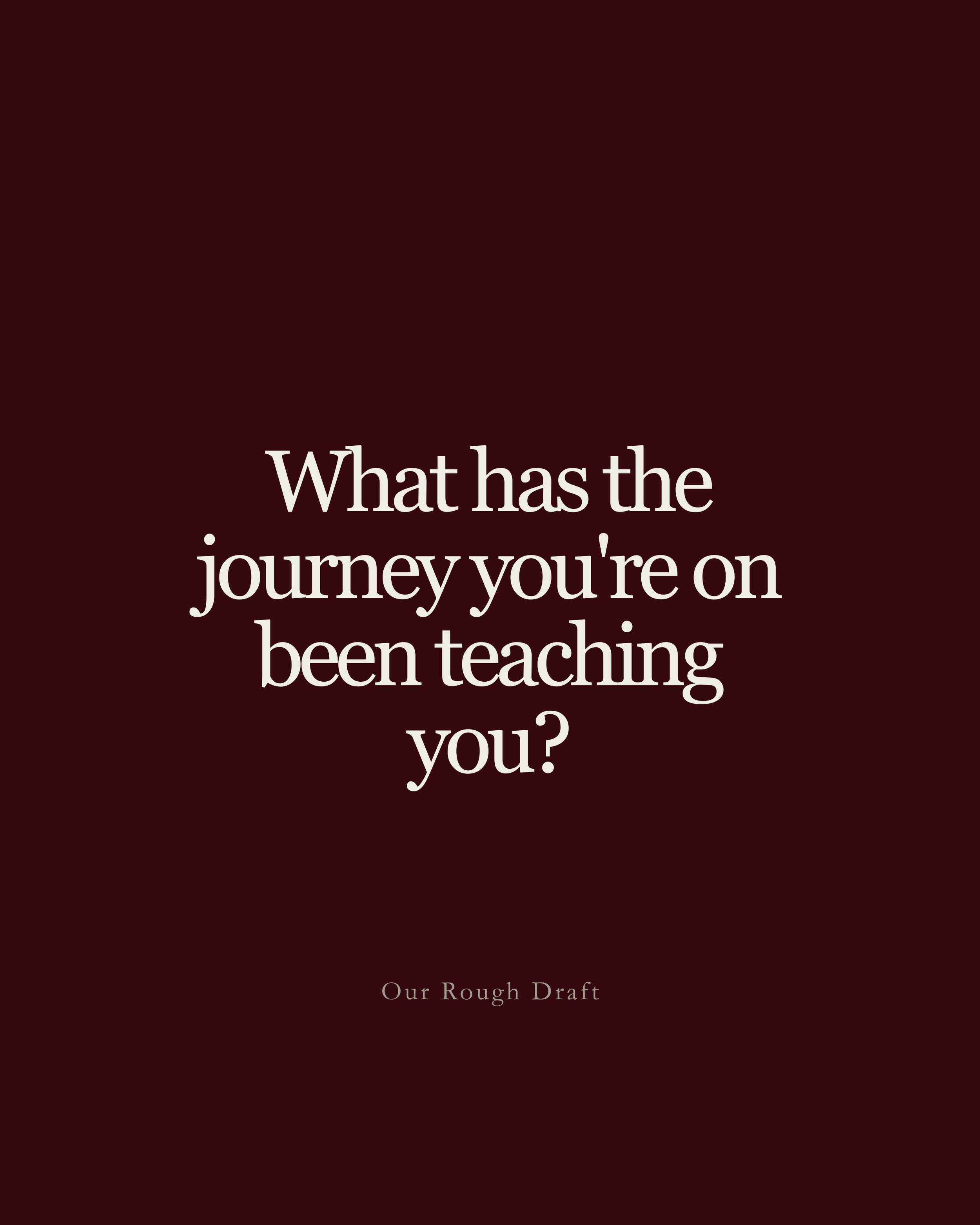 What the Road Is Teaching Me