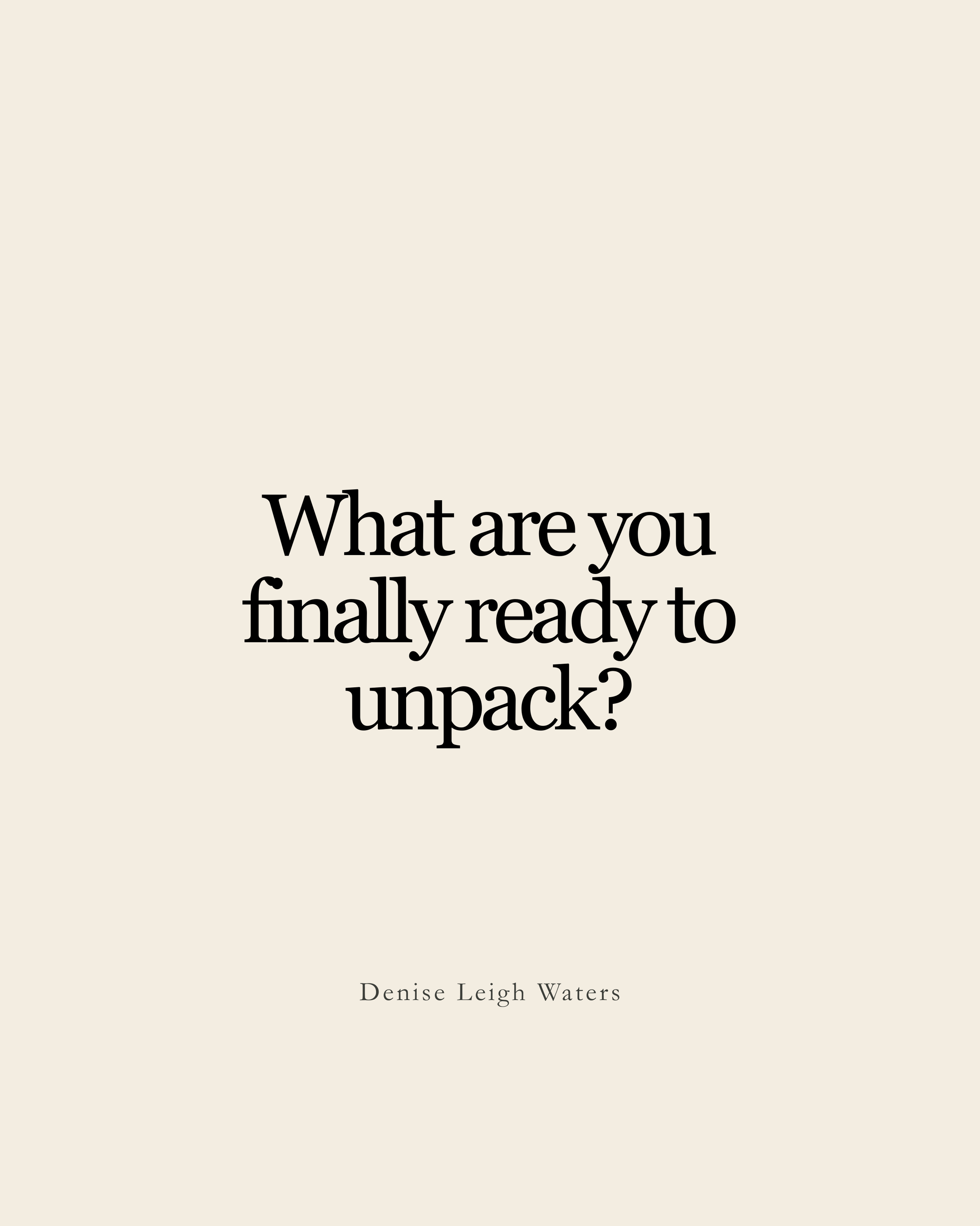 The Summer of Unpacking