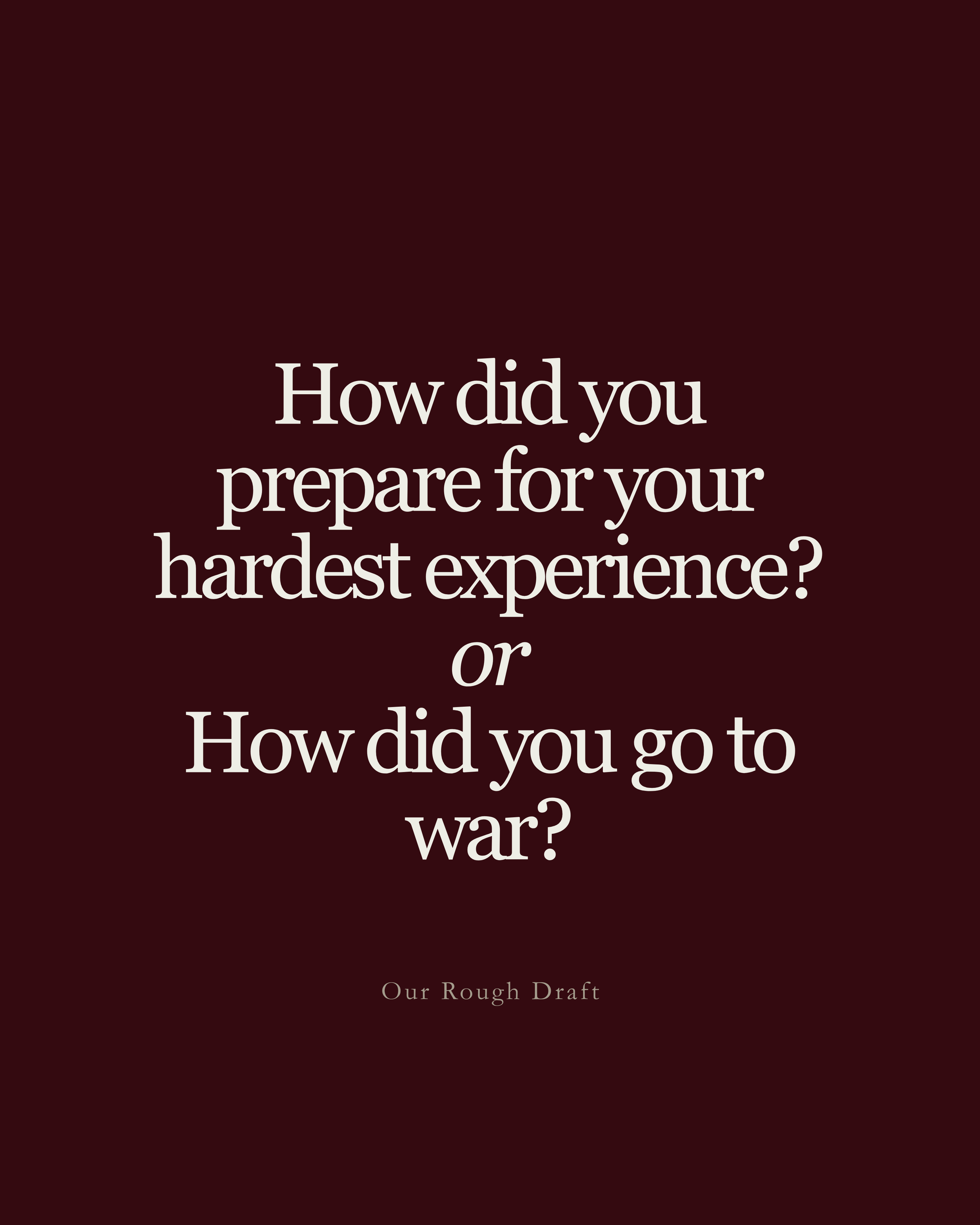 How’d You Go To War?
