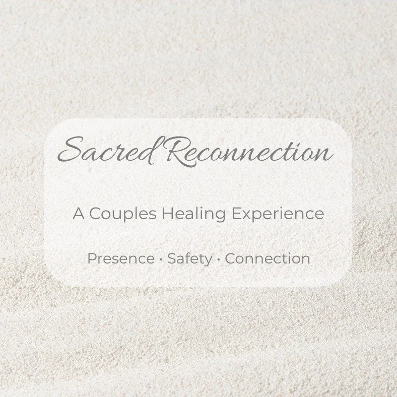 Sacred Reconnection: A Couples Healing Experience

Sacred Reconnection is a gentle, heart-centered experience for couples who feel disconnected&mdash;from themselves and from each other&mdash;and are longing to return to a sense of presence, safety, 