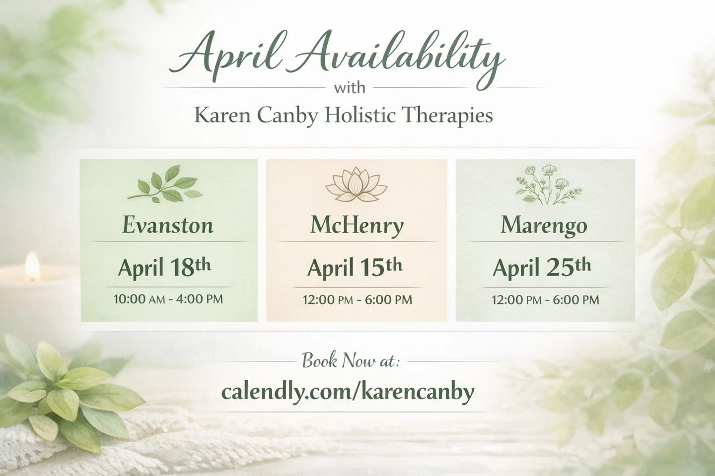 As we step into April, here is where to find me. 
 
For those of you needing other times or are not local to these areas, I offer Distance Healing Sessions as well.  same great care, from the comfort of your home.  Check out my website at www.karenca
