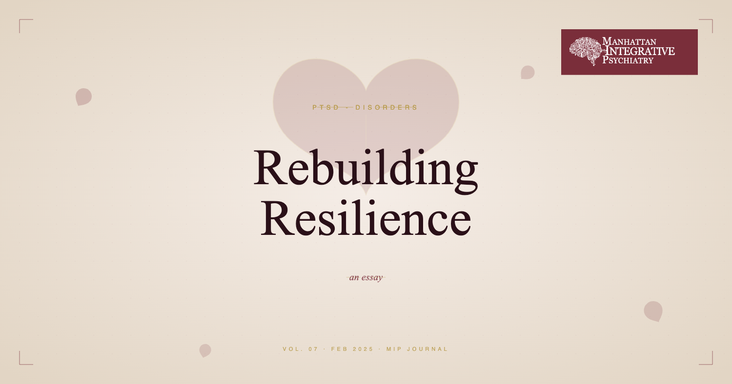 PTSD: Rebuilding Resilience with Integrative Psychiatry